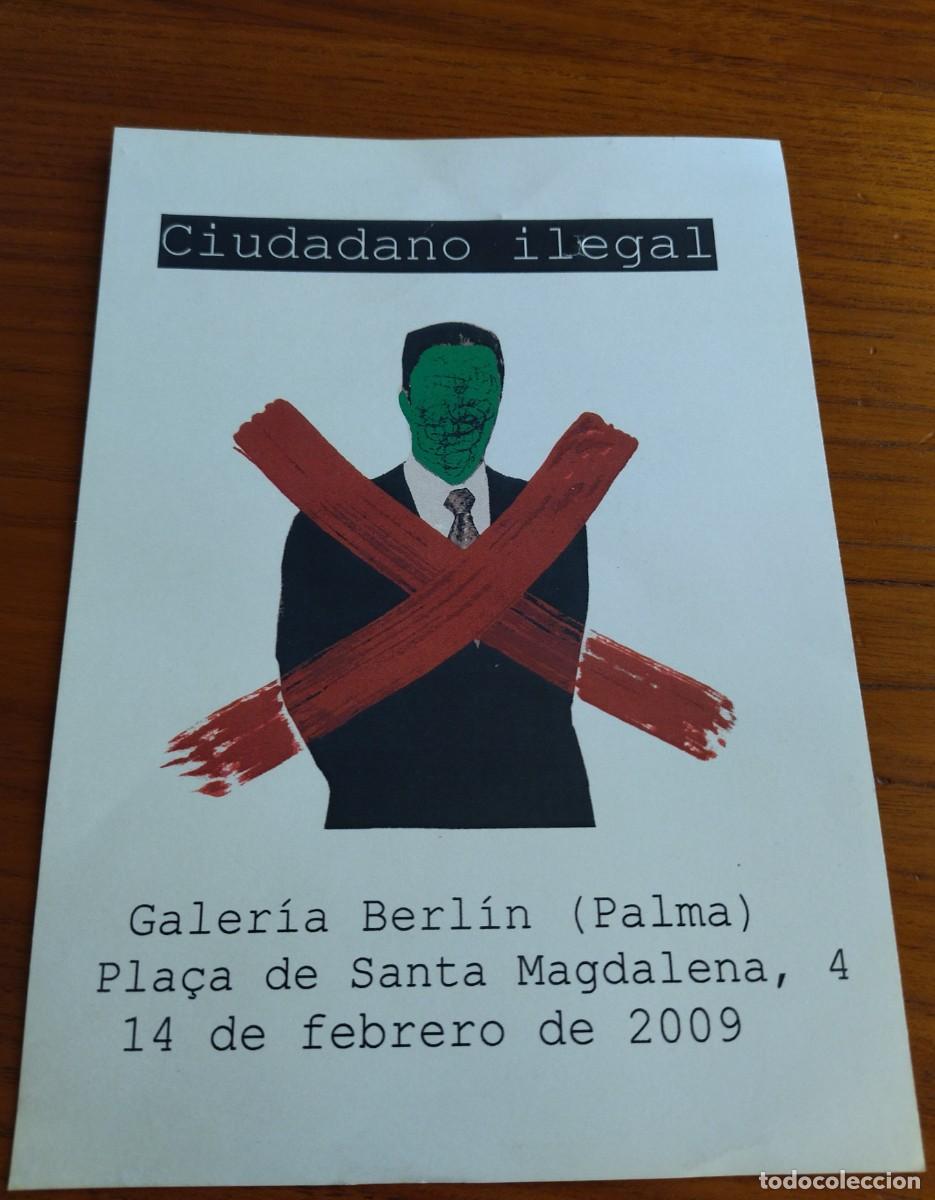 Catalogues publicitaires: CIUDADANO ILEGAL. GALER&Iacute;A BERL&Iacute;N. PALMA DE MALLORCA, 2009. FLYER PUBLICIDAD.