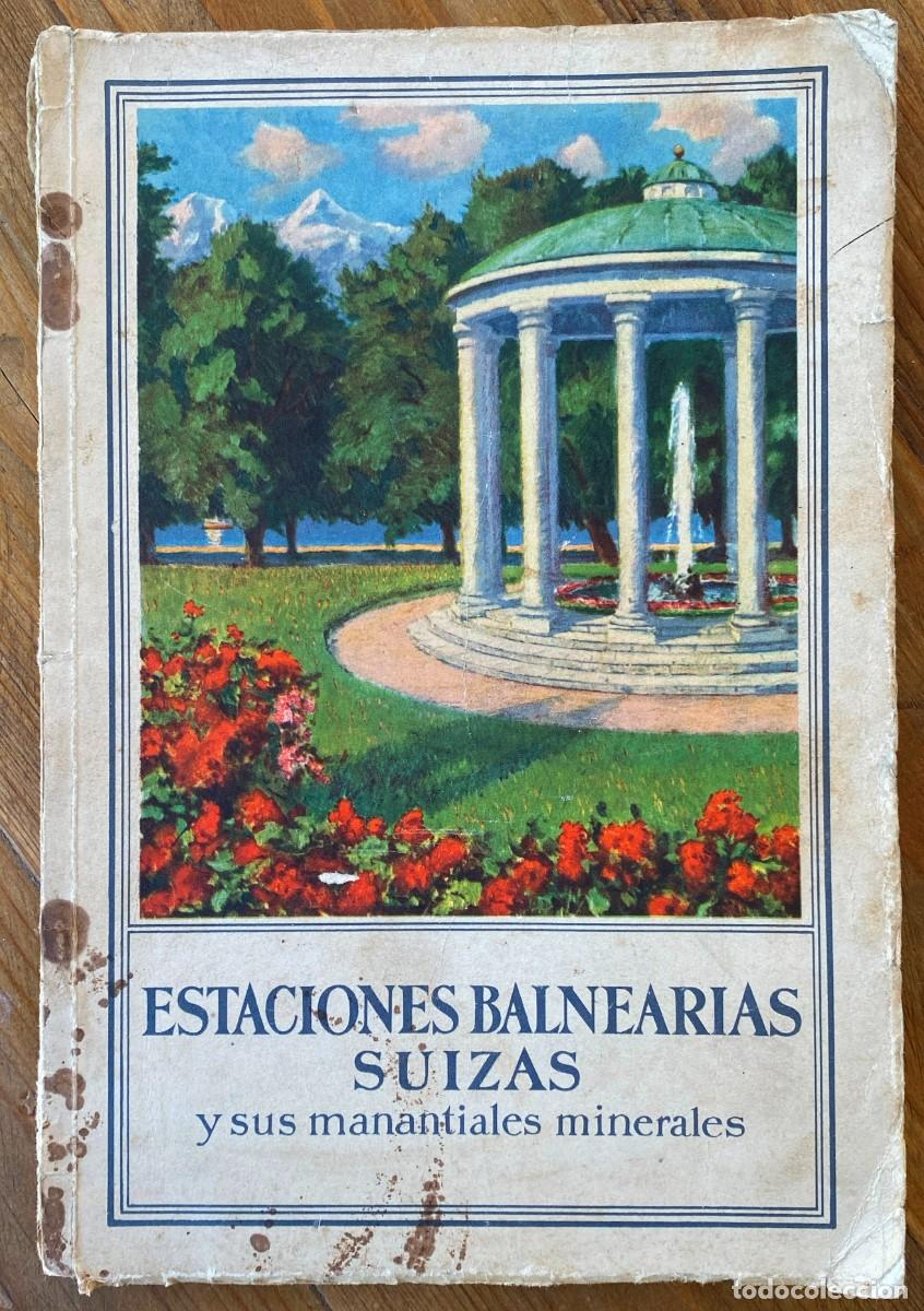 Catalogues publicitaires: ESTACIONES BALNEARIAS SUIZAS y sus manantiales minerales. Introducci&oacute;n de A. Junod y H. Keller. Ed.