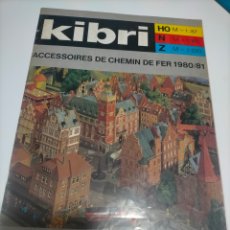 Catálogos publicitarios: CATALOGO KIBRI 1980-81. ACCESORIOS VÍAS TREN. Lote 388498309