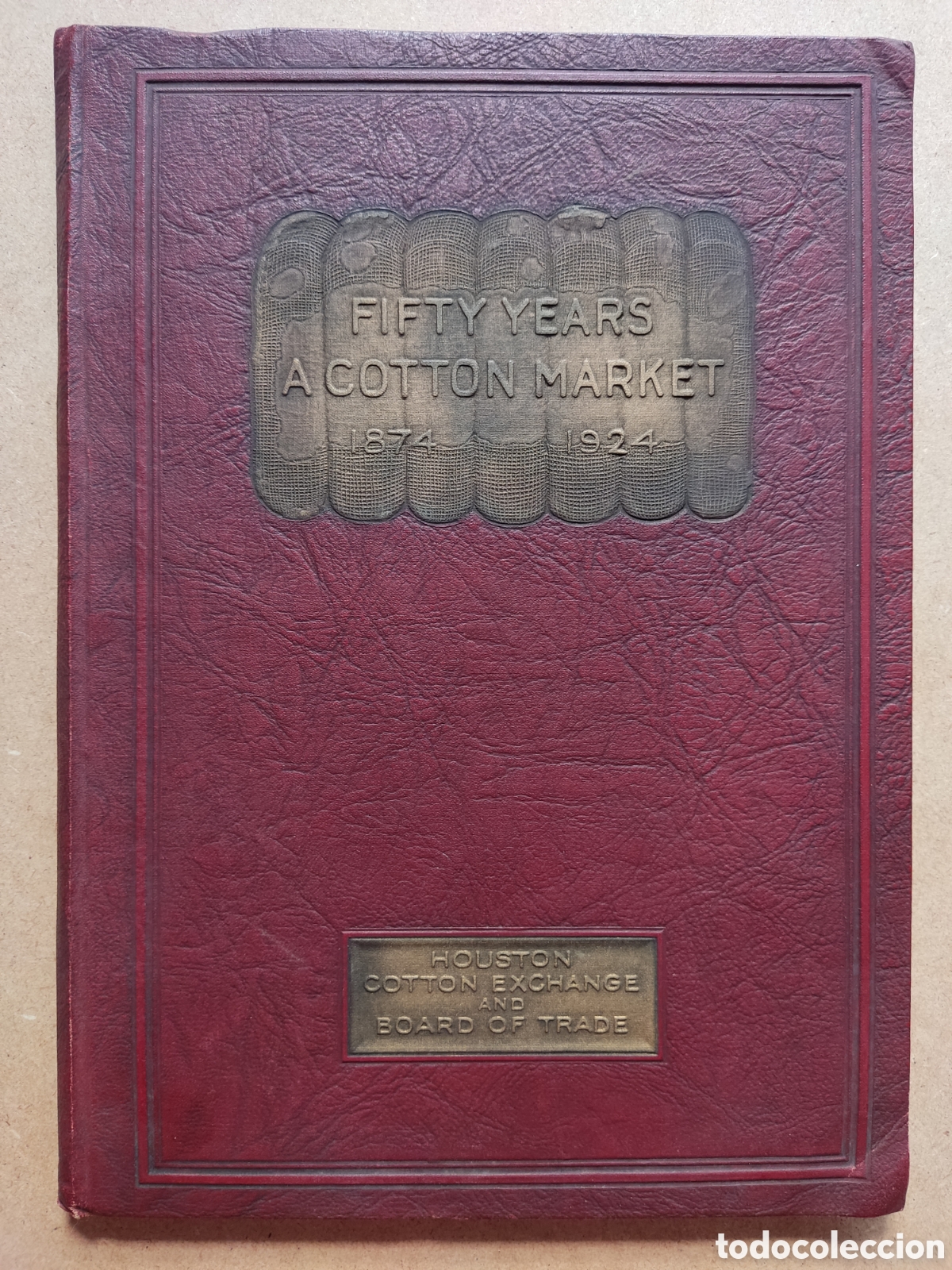 Werbekataloge: HOUSTON COTTON EXCHANGE AND BOARD OF TRADE FIFTY YEARS 1924