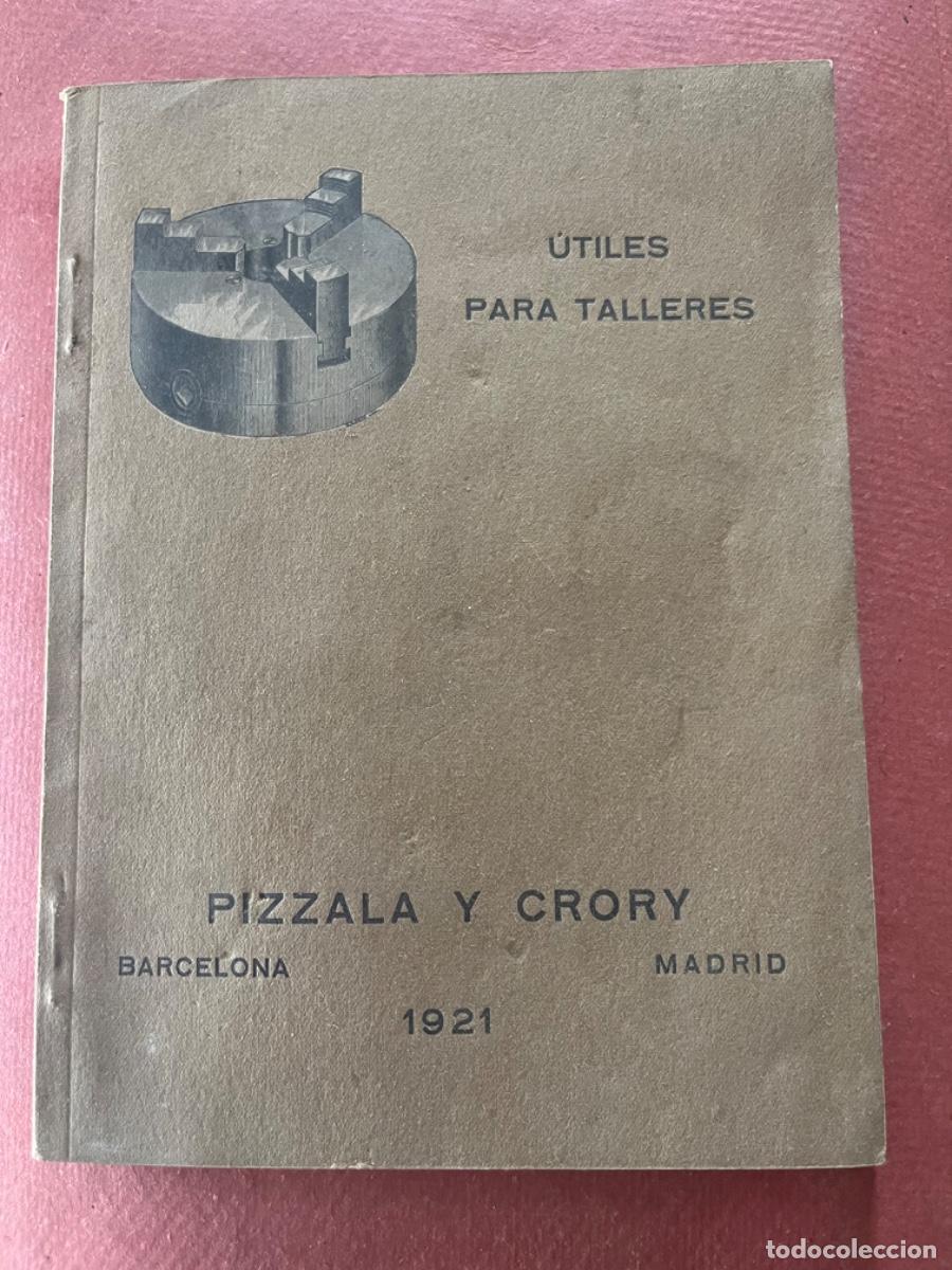 Werbekataloge: CAT&Aacute;LOGO TARIFA PARA &Uacute;TILES PARA TALLERES PIZZALA Y CRORY 1921.