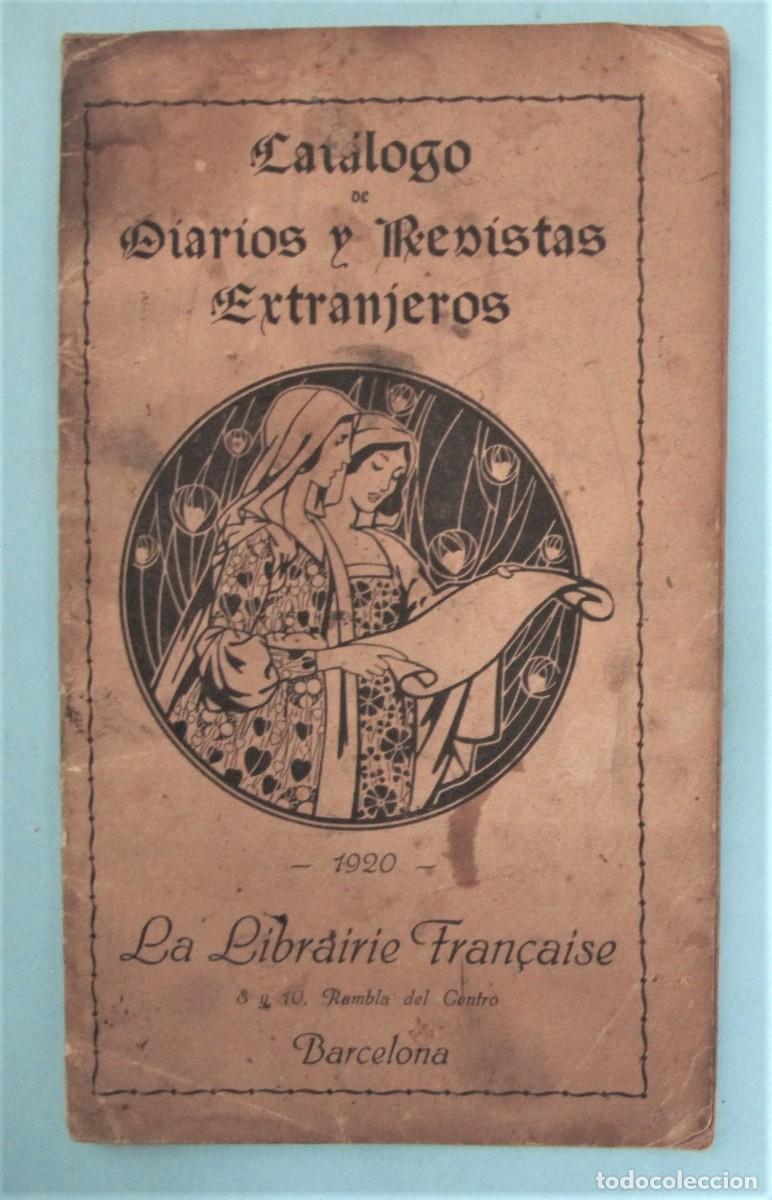Cat&aacute;logos publicitarios: CAT&Aacute;LOGO DE DIARIOS Y REVISTAS EXTRANJEROS. LIBRAIRIE FRAN&Ccedil;AISE. BARCELONA, 1920.