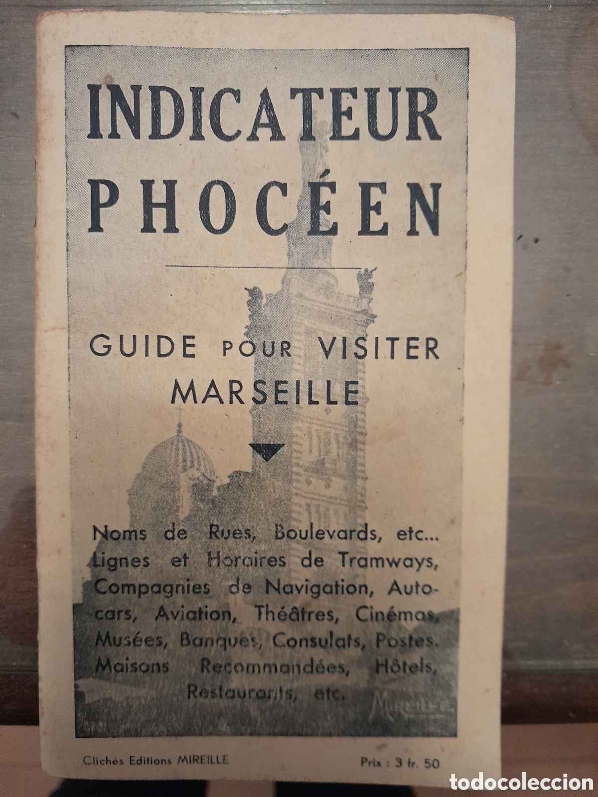 Cataloghi pubblicitari: Indicateur Phoceen Guide por visiter Marseille 1935