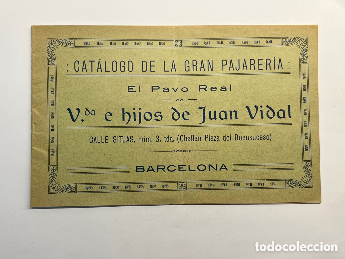Cat&aacute;logos publicitarios: CATALOGO DE LA GRAN PAJARER&Iacute;A. El Pavo Real. Vda e Hijos de Juan Vidal. Barcelona (h.1915?)