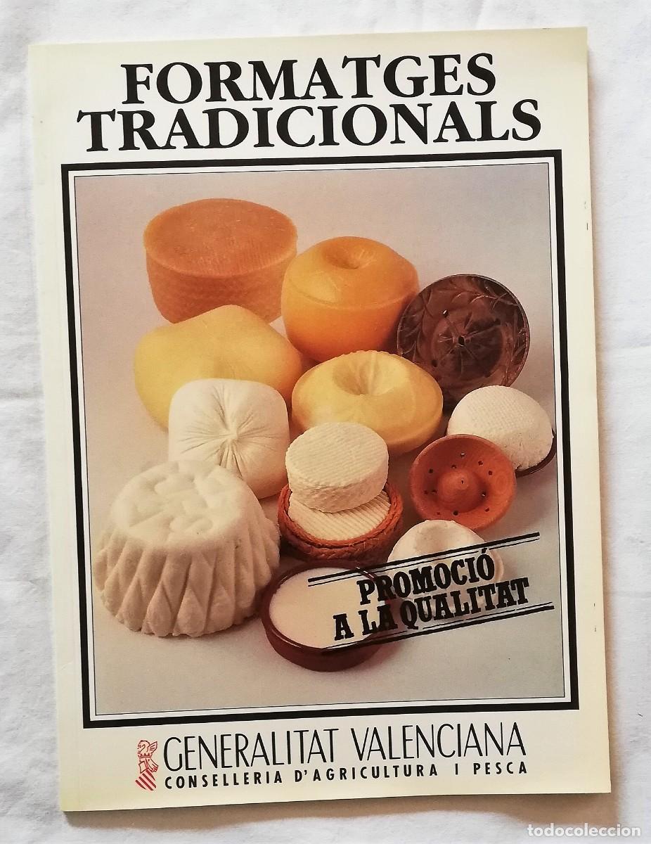 Cat&aacute;logos publicitarios: FORMATGES TRADICIONALS. GENERALITAT VALENCIANA, 1987.