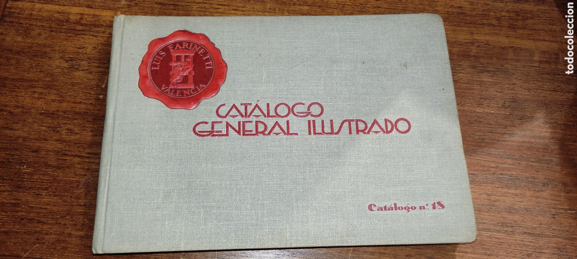 Cat&aacute;logos publicitarios: CATALOGO GENERAL N&ordm; 18 LUIS FARINETTI VALENCIA CASA FUNDADA EN 1900 VALENCIA 1928