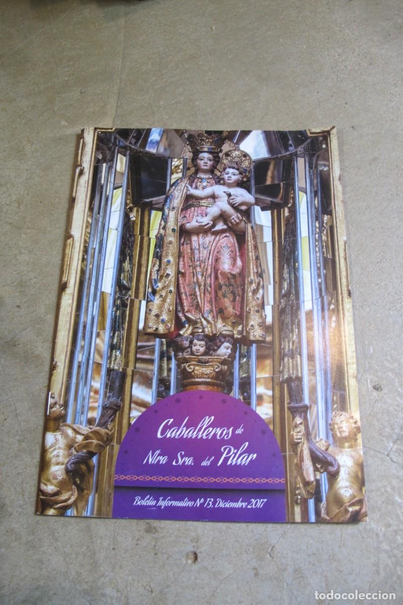 Advertising Catalogs: CABALLEROS DE NTRA SRA. DEL PILAR. BOLETIN INFORMATIVO N&ordm; 13 DICIEMBRE 2017
