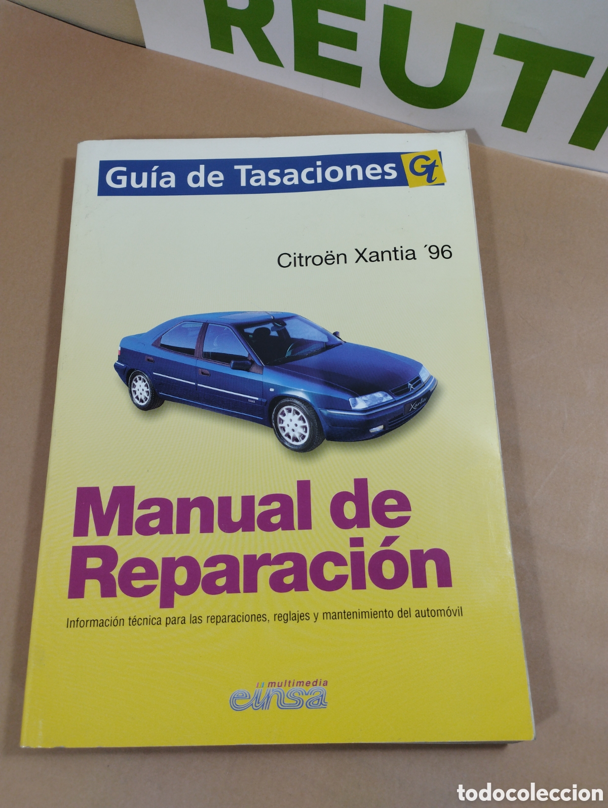 Cat&aacute;logos publicitarios: Gu&iacute;a de tasaciones. Citroen Xantia 96. Manual de reparaciones. Einsa