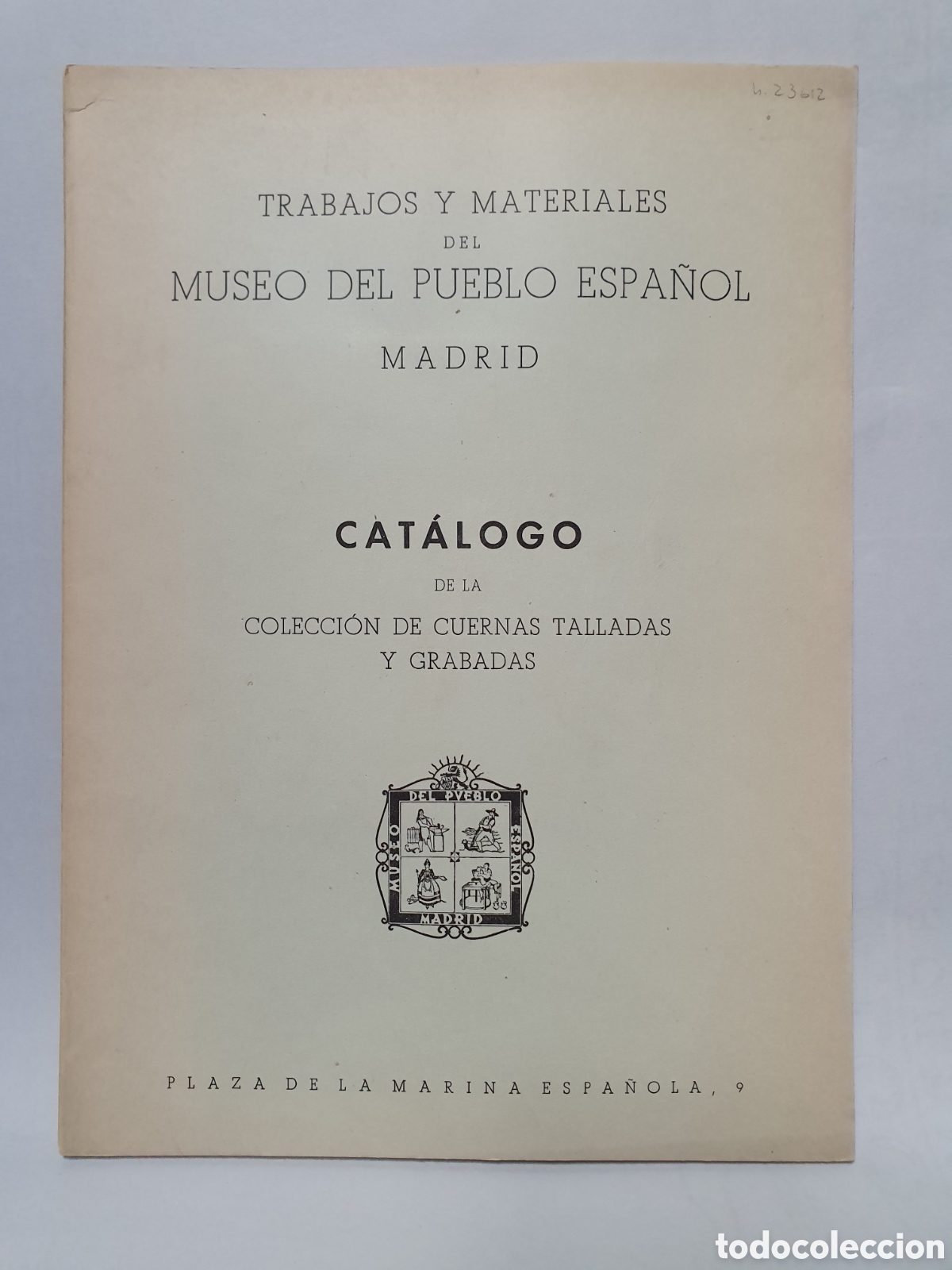 Catalogues publicitaires: CATALOGO COLECCION DE CUERNAS TALLADAS Y GRABADAS. MUSEO DEL PUEBLO ESPA&Ntilde;OL. MADRID 1950.