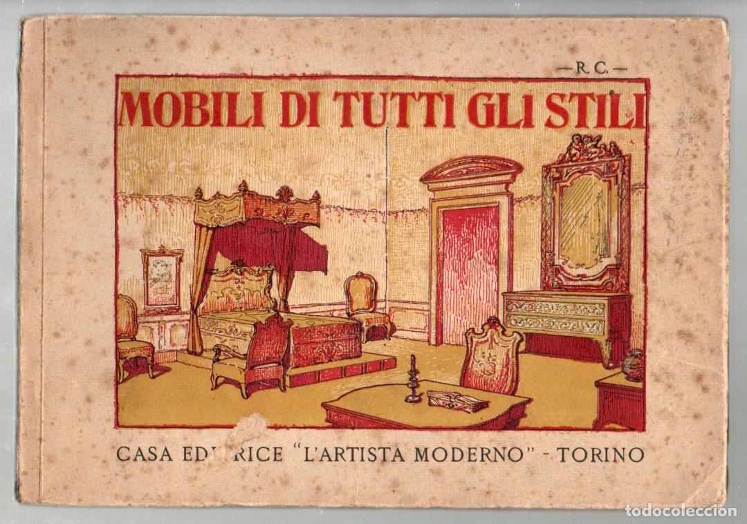 Advertising Catalogs: MOBILI DI TUTTI GLI STILI. L'ARTISTA MODERNO, TORINO, A&Ntilde;OS 20, 70 PAGINAS.