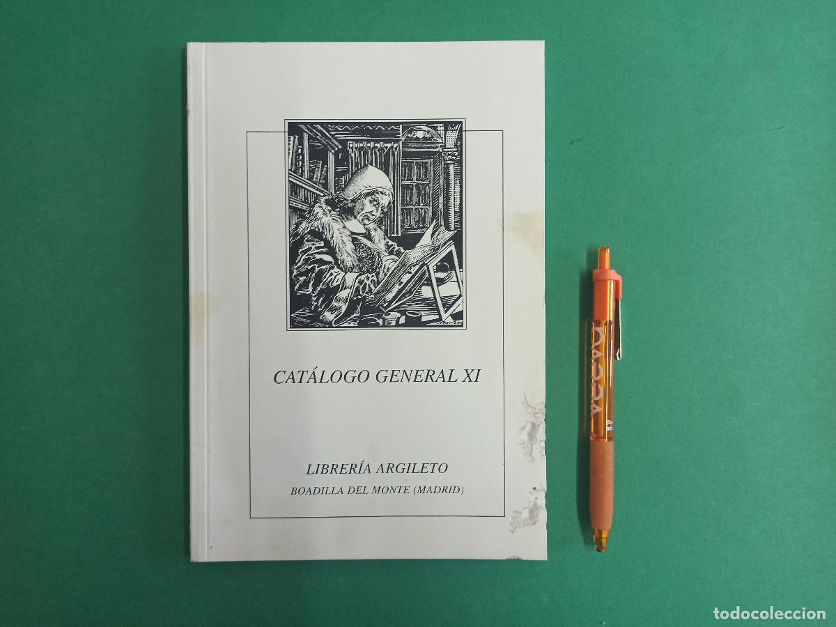 Cataloghi pubblicitari: Antiguo Catalogo General XI. Libreria Argileto. Boadilla del Monte. Madrid.
