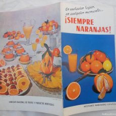 Catálogos publicitarios: SIEMPRE NARANJAS! RECETARIO NARANJERO ESPAÑOL 8 SINDICATO NACIONAL DE FRUTOS 1962