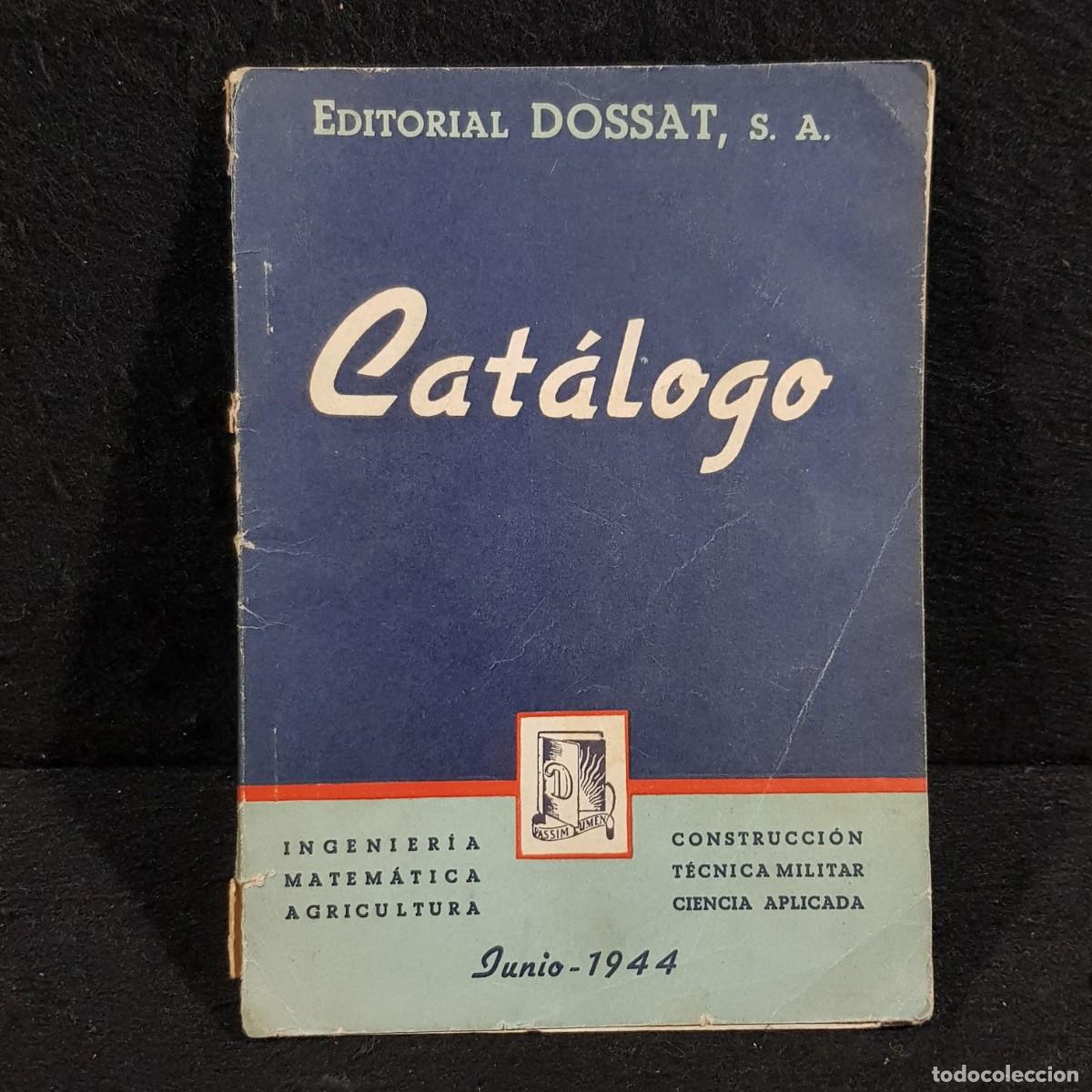 Cat&aacute;logos publicitarios: CAT&Aacute;LOGO - EDITORIAL DOSSAT, S. A. - JUNIO 1944 / 1481 - Foto 1