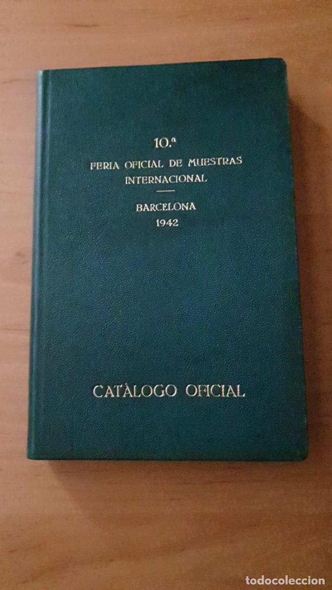 Catalogues publicitaires: Cat&aacute;logo Oficial 10&ordf; Feria de Muestras Internacional del 8 al 24 septiembre de 1942