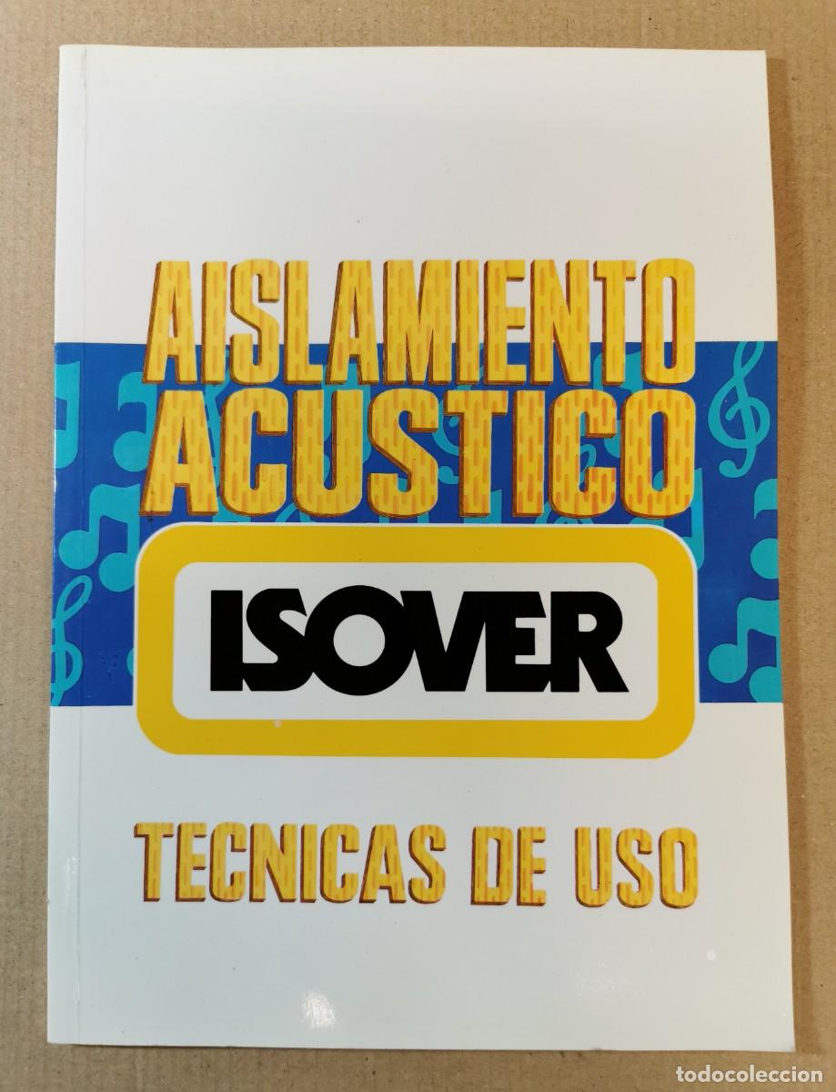 Catalogues publicitaires: CATALOGO. AISLAMIENTO ACUSTICO. ISOVER. TECNICAS DE USO.