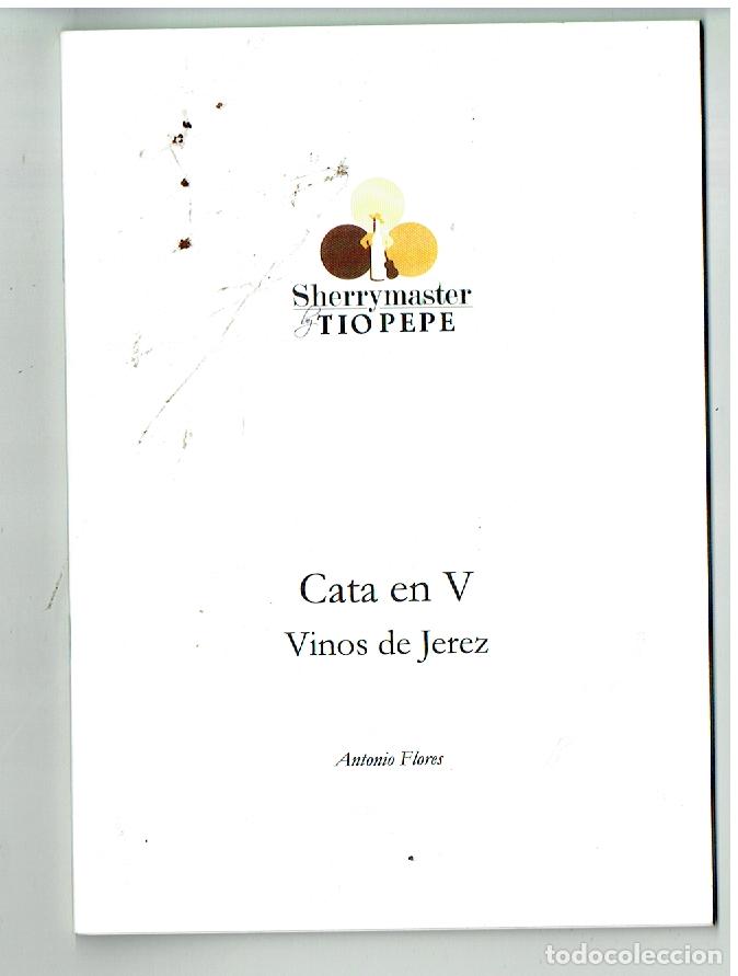 Cat&aacute;logos publicitarios: CUADERNO DE CATA. SHERRYMASTER. TIO PEPE. CATA EN V. VINOS DE JEREZ. ANTONIO FLORES. (ST/MG/16)