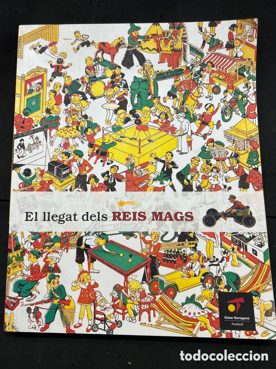 Catalogues publicitaires: JUGUETES ANTIGUOS. EL LLEGAT DELS REIS MAGS. EXPOSICI&Oacute;N CAIXA TARRAGONA. 2007