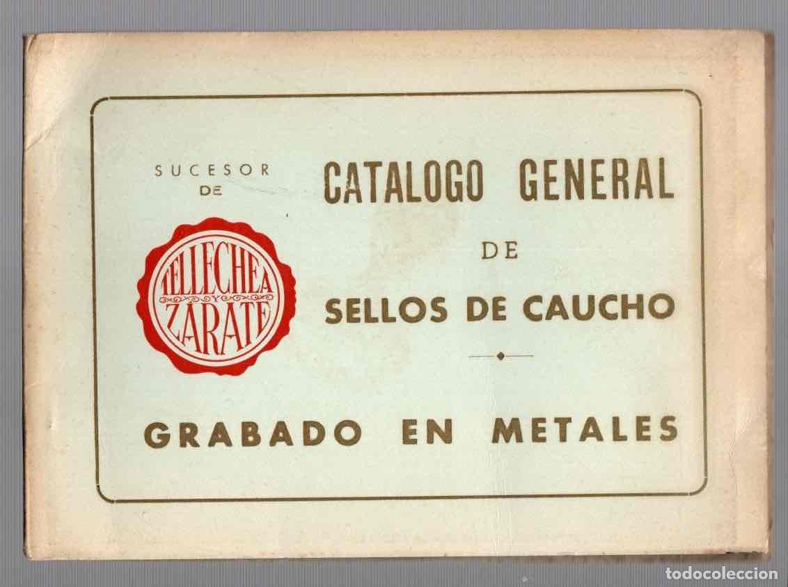 Catalogues publicitaires: CATALOGO GENERAL DE SELLOS DE CAUCHO GRABADO EN METALES. BILBAO, C. 1930