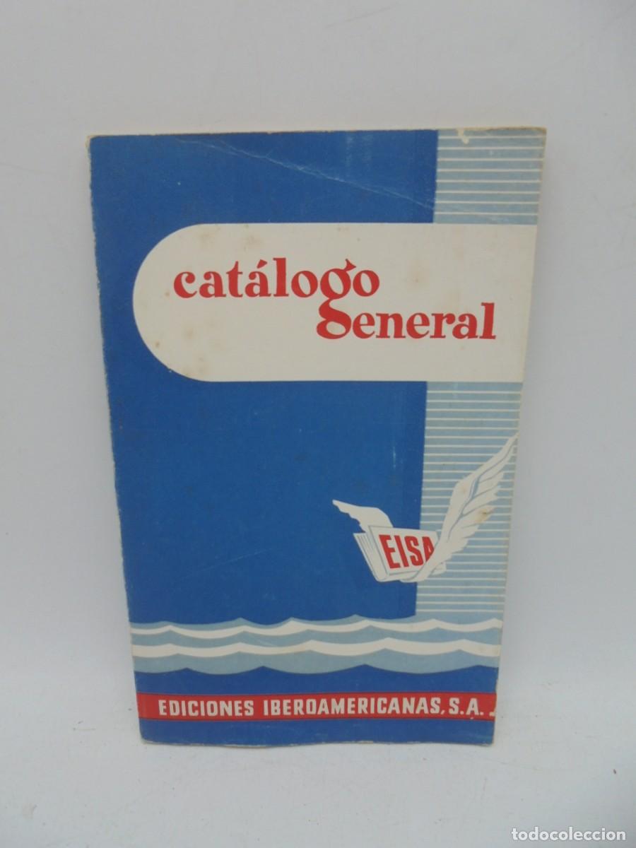 Cataloghi pubblicitari: CATALOGO GENERAL. EISA. EDICIONES IBEROAMERICANAS, S.A. 1956.