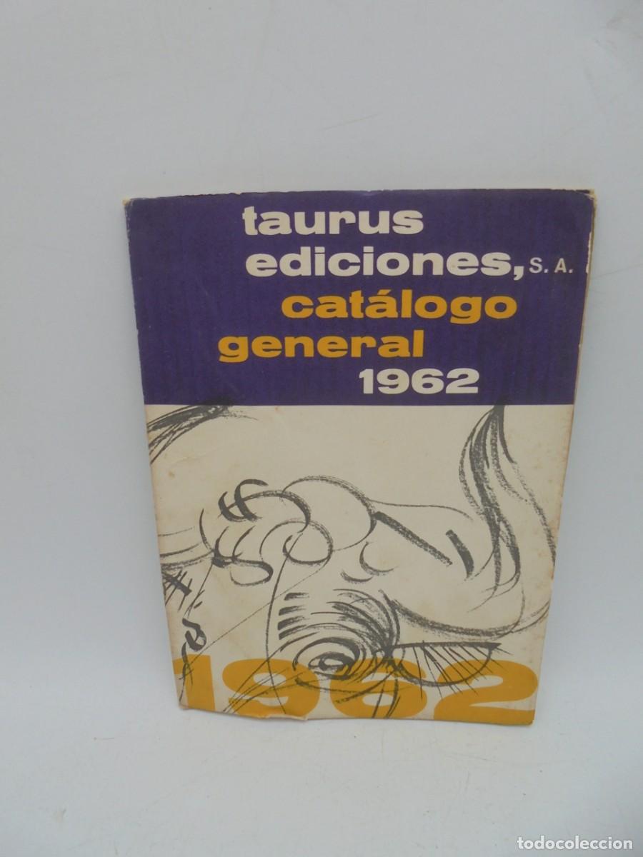 Cat&aacute;logos publicitarios: CATALOGO GENERAL. TAURUS EDICIONES, S.A. 1962. - Foto 1