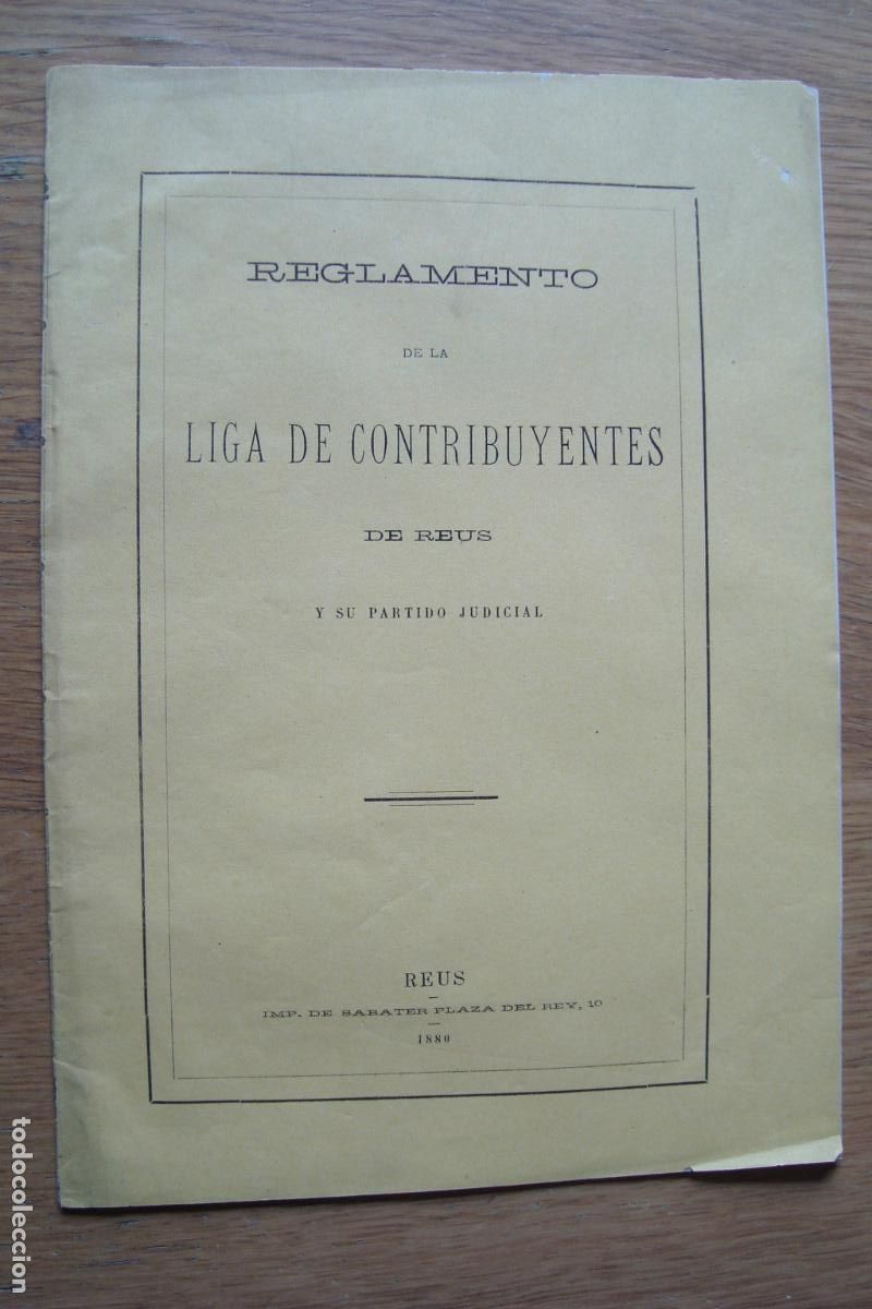Cataloghi pubblicitari: REGLAMENTO LIGA DE CONTRIBUYENTES REUS Y SU PARTIDO JUDICIAL 1880. JOSE OLIVER AIXALA ALCALDE