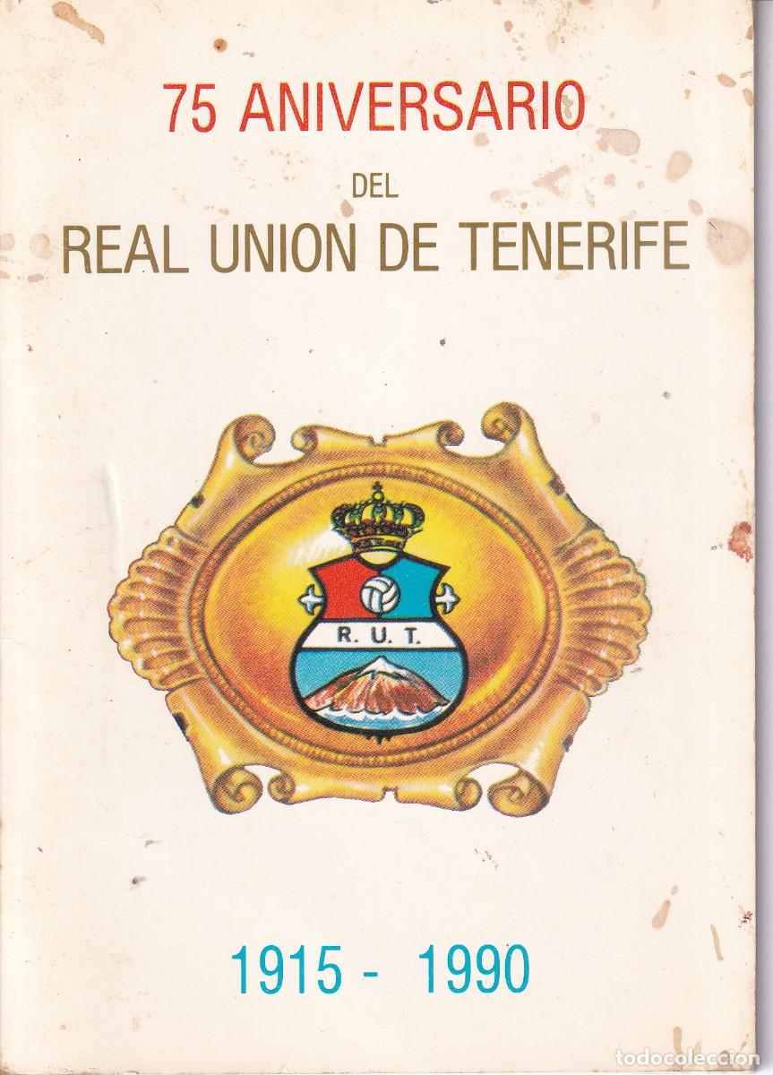 Advertising Catalogs: 75 ANIVERSARIO DEL REAL UNION DE TENERIFE 1915 - 1990