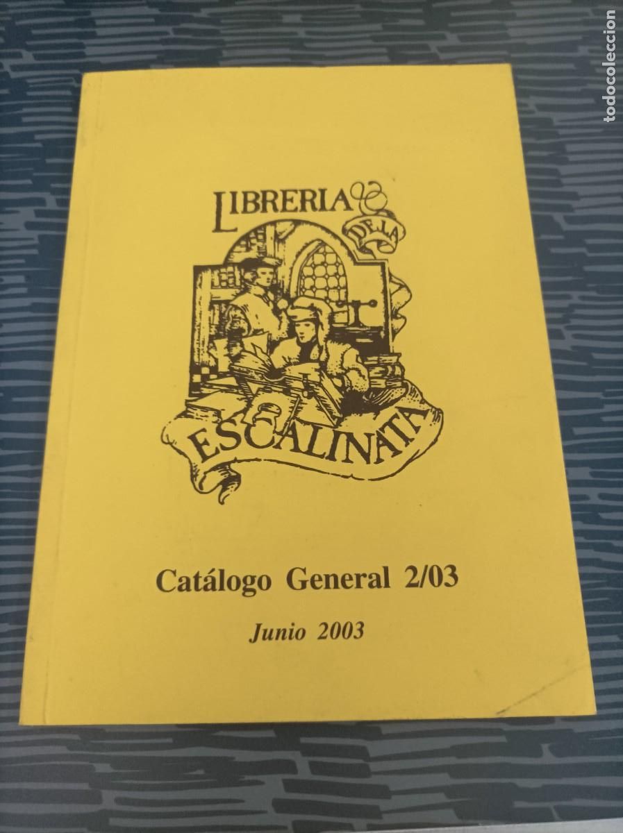 Catalogues publicitaires: LIBRER&Iacute;A DE LA ESCALINATA, CAT&Aacute;LOGO GENERAL 2/03,JUNIO 2003,48 PAG.