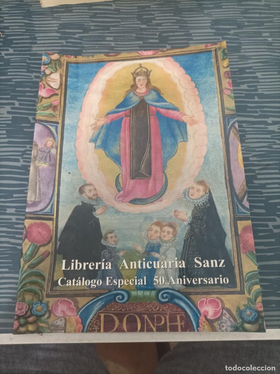 Cat&aacute;logos publicit&aacute;rios: LIBRER&Iacute;A ANTICUARIA SANZ, CAT&Aacute;LOGO ESPECIAL 50 ANIVERSARIO,2002,38 PAG.