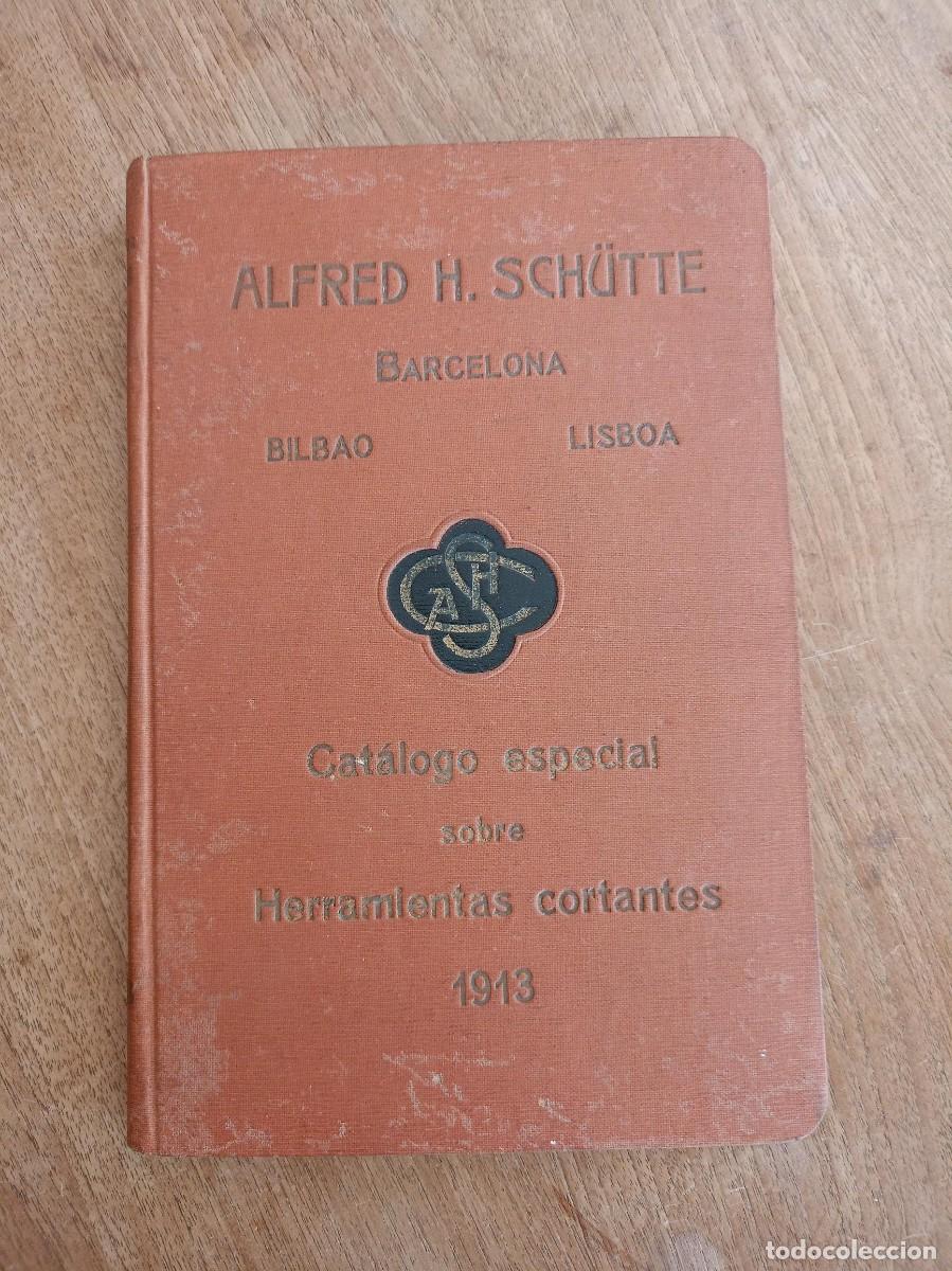 Cataloghi pubblicitari: Cat&aacute;logo especial sobre herramientas cortantes. Alfred H. Sch&uuml;tte, 1913