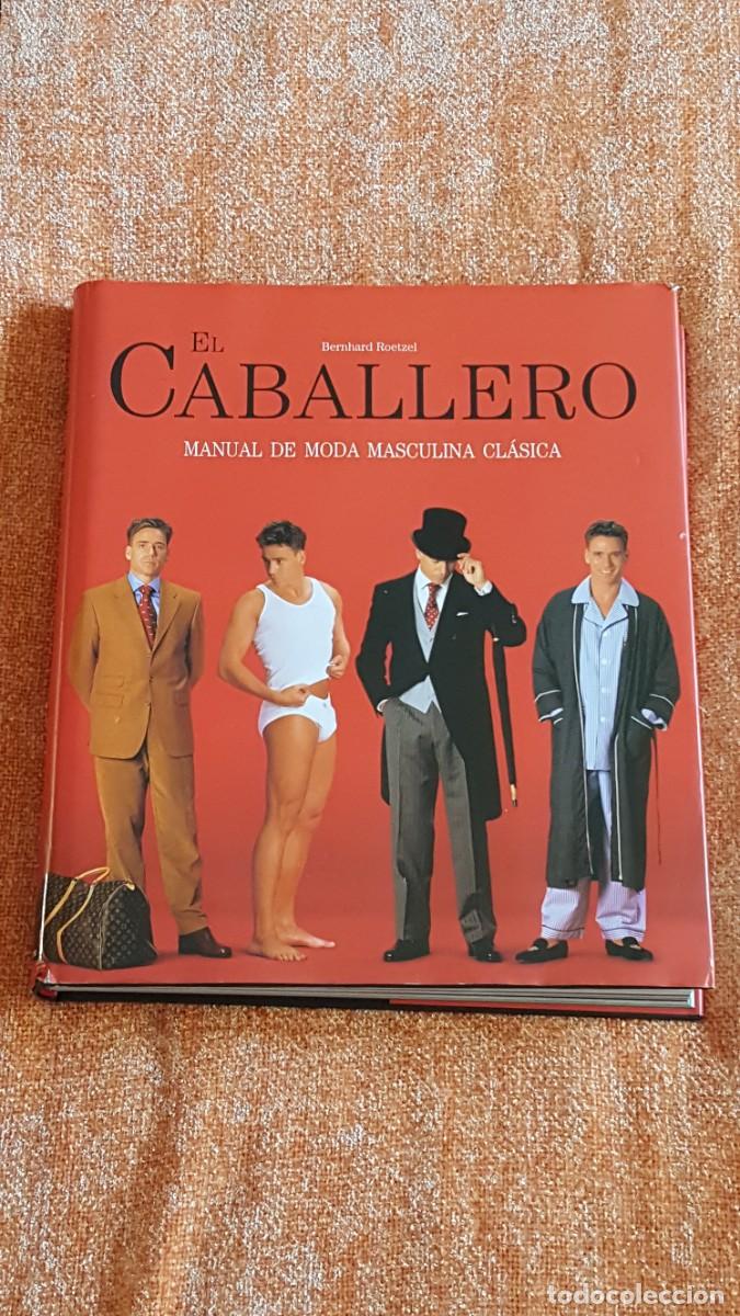 Advertising Catalogs: El caballero: Manual de Moda M&aacute;sculina cl&aacute;sica de Bernhard Roetzel