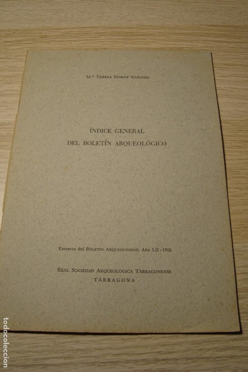Advertising Catalogs: MARIA TERESA DONAT SANCHEZ. INDICE GENERAL DEL BOLETIN ARQUEOLOGICO. TARRAGONA 1952