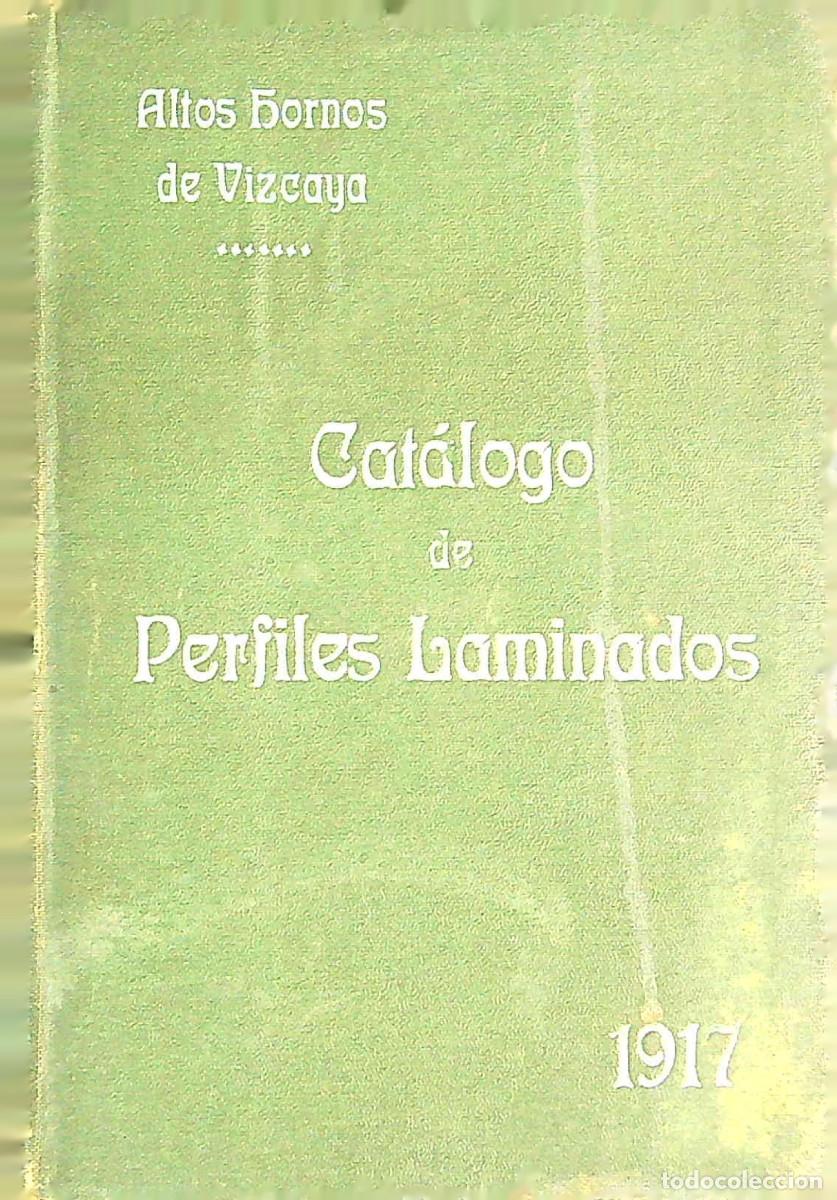 Werbekataloge: CAT&Aacute;LOGO DE PERFILES LAMINADOS 1917 - ALTOS HORNOS DE VIZCAYA S.A.