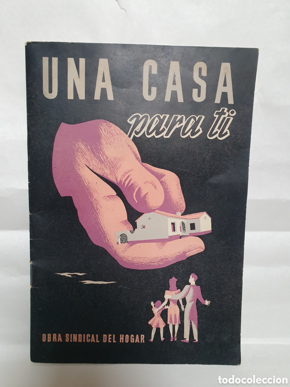 Cat&aacute;logos publicitarios: UNA CASA PARA TI. OBRA SINDICAL DEL HOGAR. SUCESORES DE RIVADENEYRA 1946.