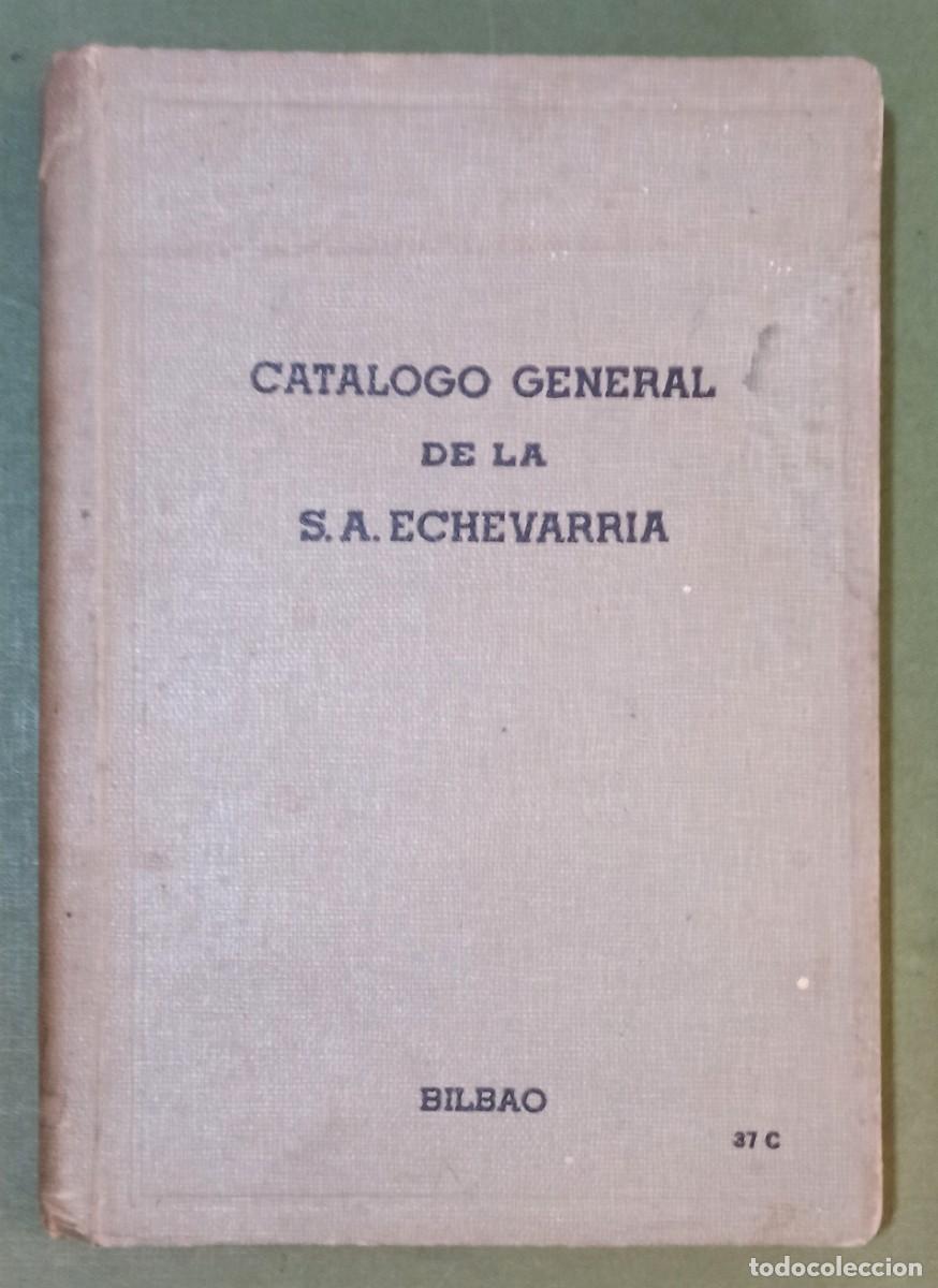 Cat&aacute;logos publicitarios: CATALOGO GENERAL DE LA S.A. ECHEVARRIA, BILBAO - Foto 8
