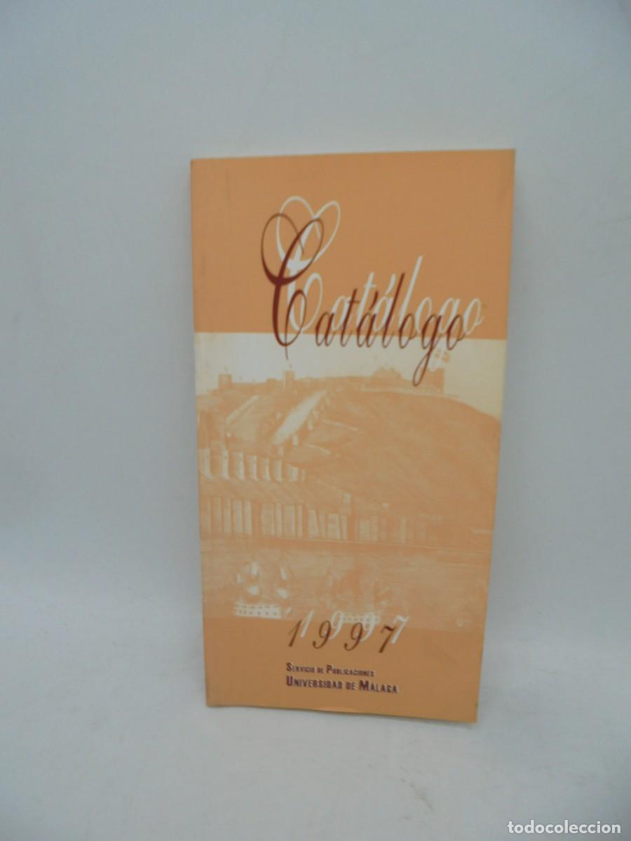 Catalogues publicitaires: CATALOGO. 1997. SERVICIO DE PUBLICACIONES. UNIVERSIDAD DE MALAGA. PAGS : 118.