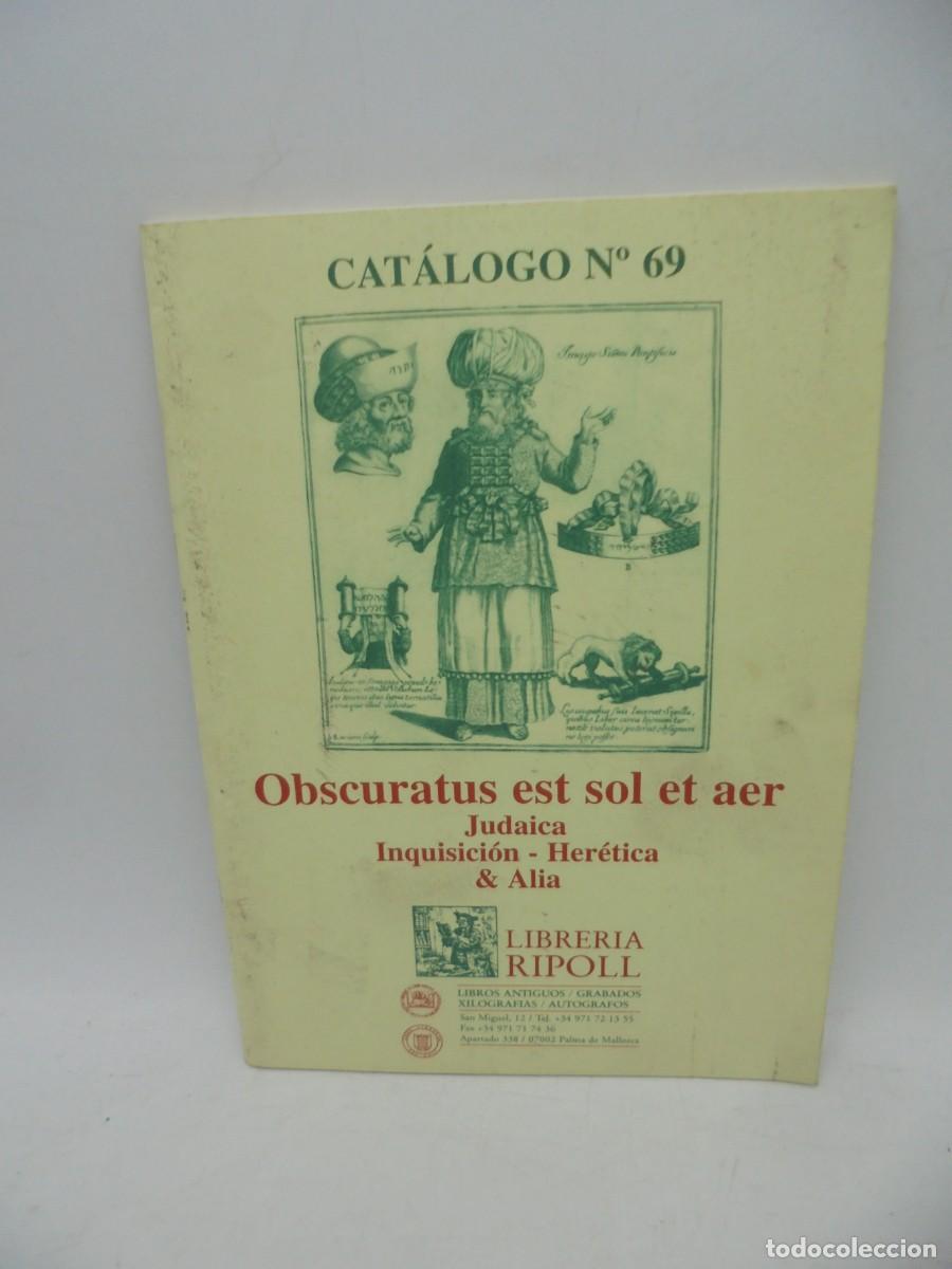 Catalogues publicitaires: CATALOGO N&ordm; 69. OBSCURATUS EST SOL ET AER. LIBRERIA RIPOLL. 1998. PAGS : 48.