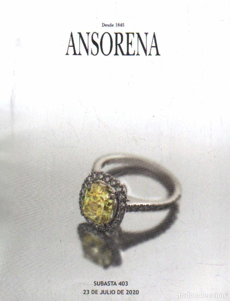 Werbekataloge: CAT&Aacute;LOGO ANSORENA. SUBASTA 403, 23 JULIO 2020. ANSORENA. A-JOYAS-045