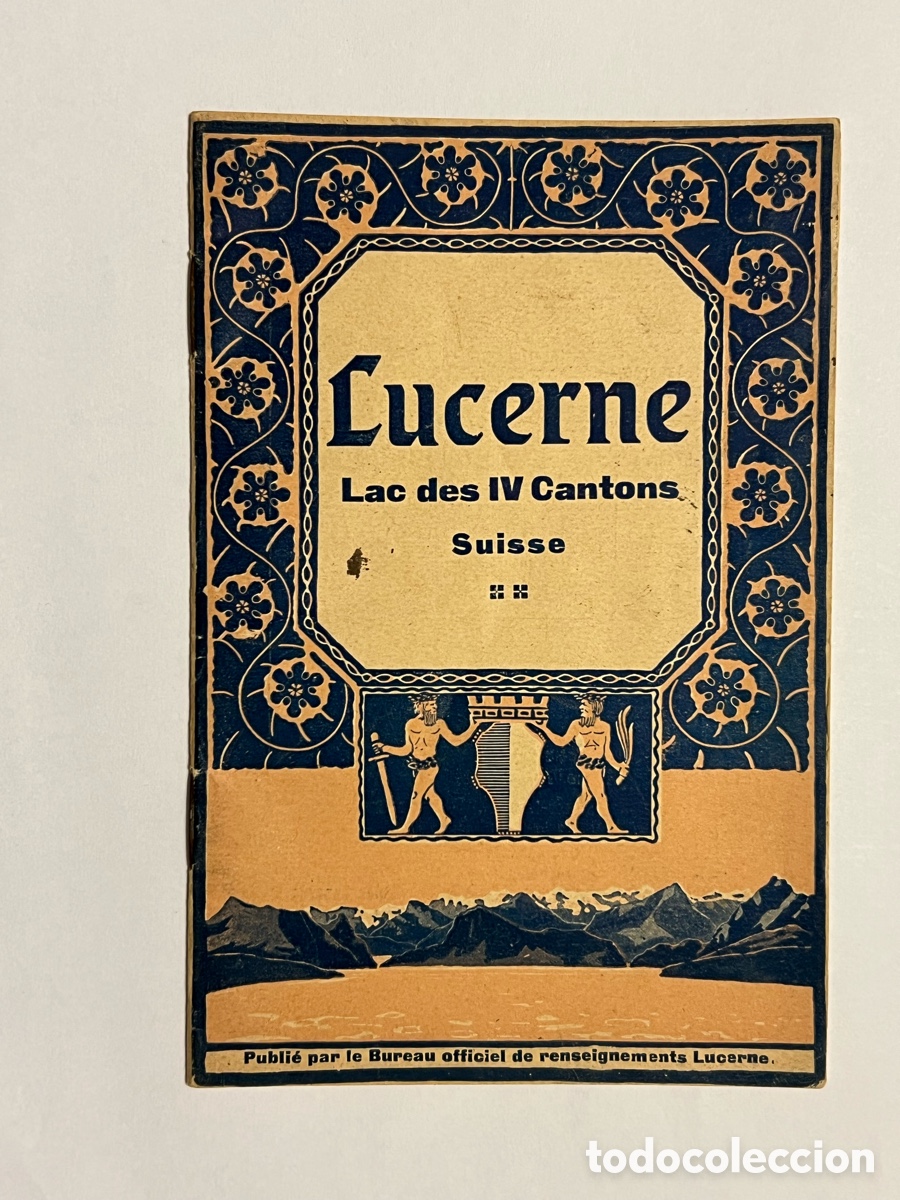 Catalogues publicitaires: (Guia de) LUCERNE, LAC DES IV CANTONS, SUISSE vers 1910 Luzern tourisme voyage