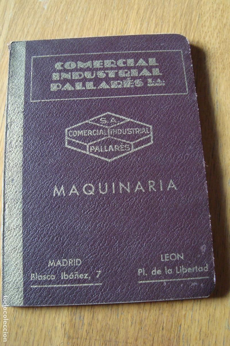 Cat&aacute;logos publicitarios: ANTIGUO CATALOGO COMERCIAL INDUSTRIAL PALLARES S.A MAQUINARIA. MADRID-LEON