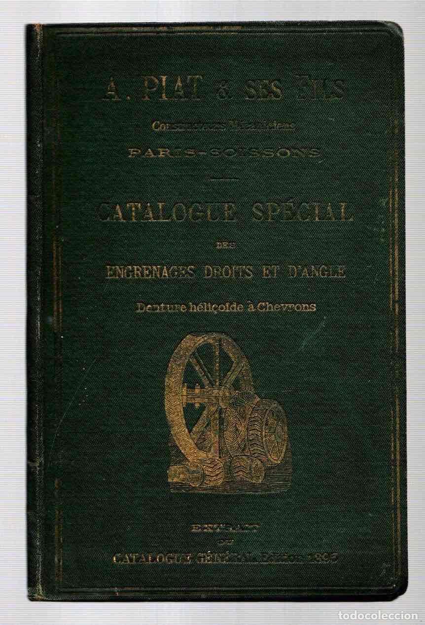 Catalogues publicitaires: CATALOGUE SPECIAL DES ENGRENAGES DROITS & D'ANGLE A. PIAT & SES FILS, HAVRE, 1892. EN FRANCES