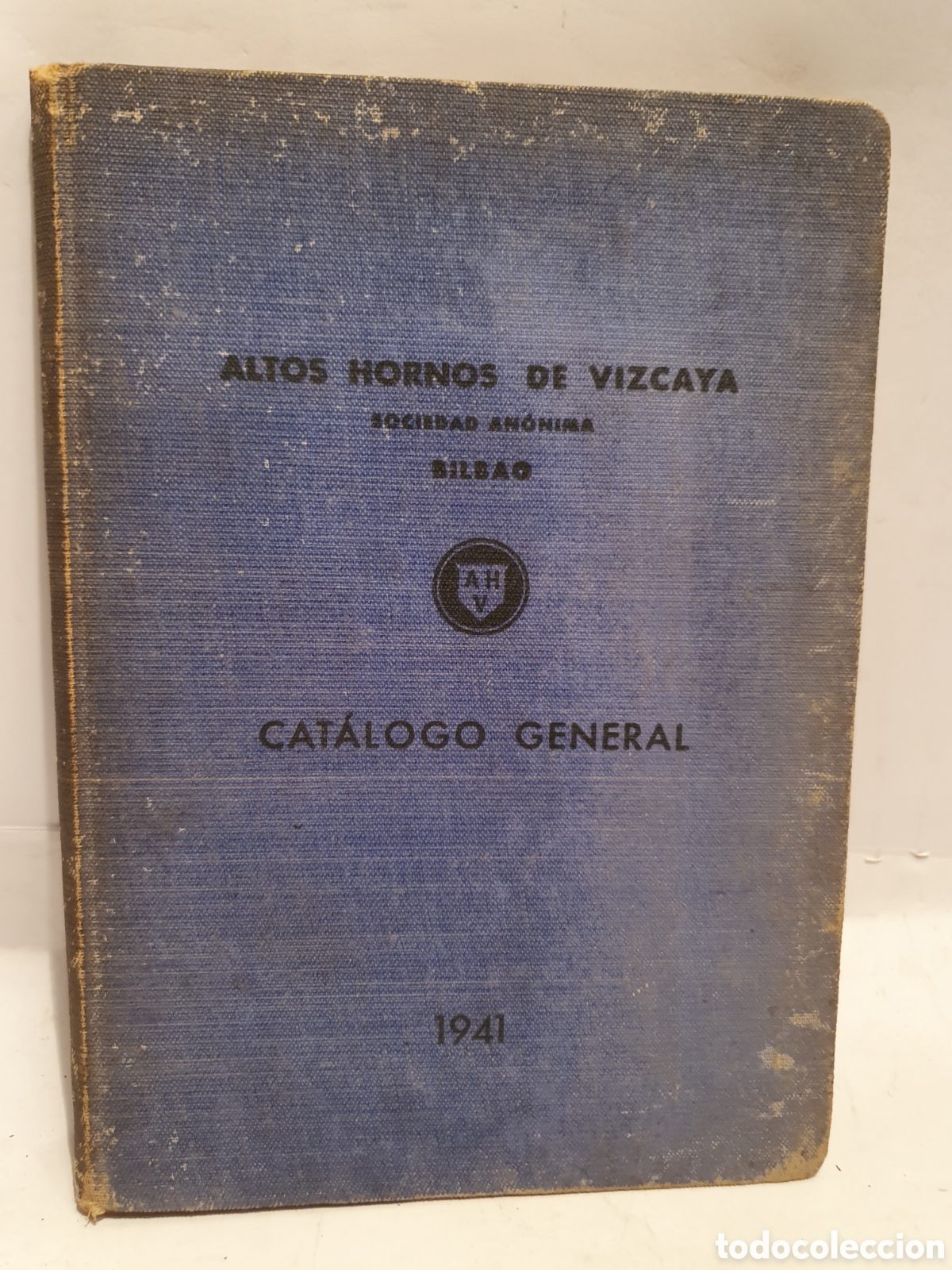 Cat&aacute;logos publicit&aacute;rios: ALTOS HORNOS DE VIZCAYA. BILBAO. CATALOGO GENERAL 1941.