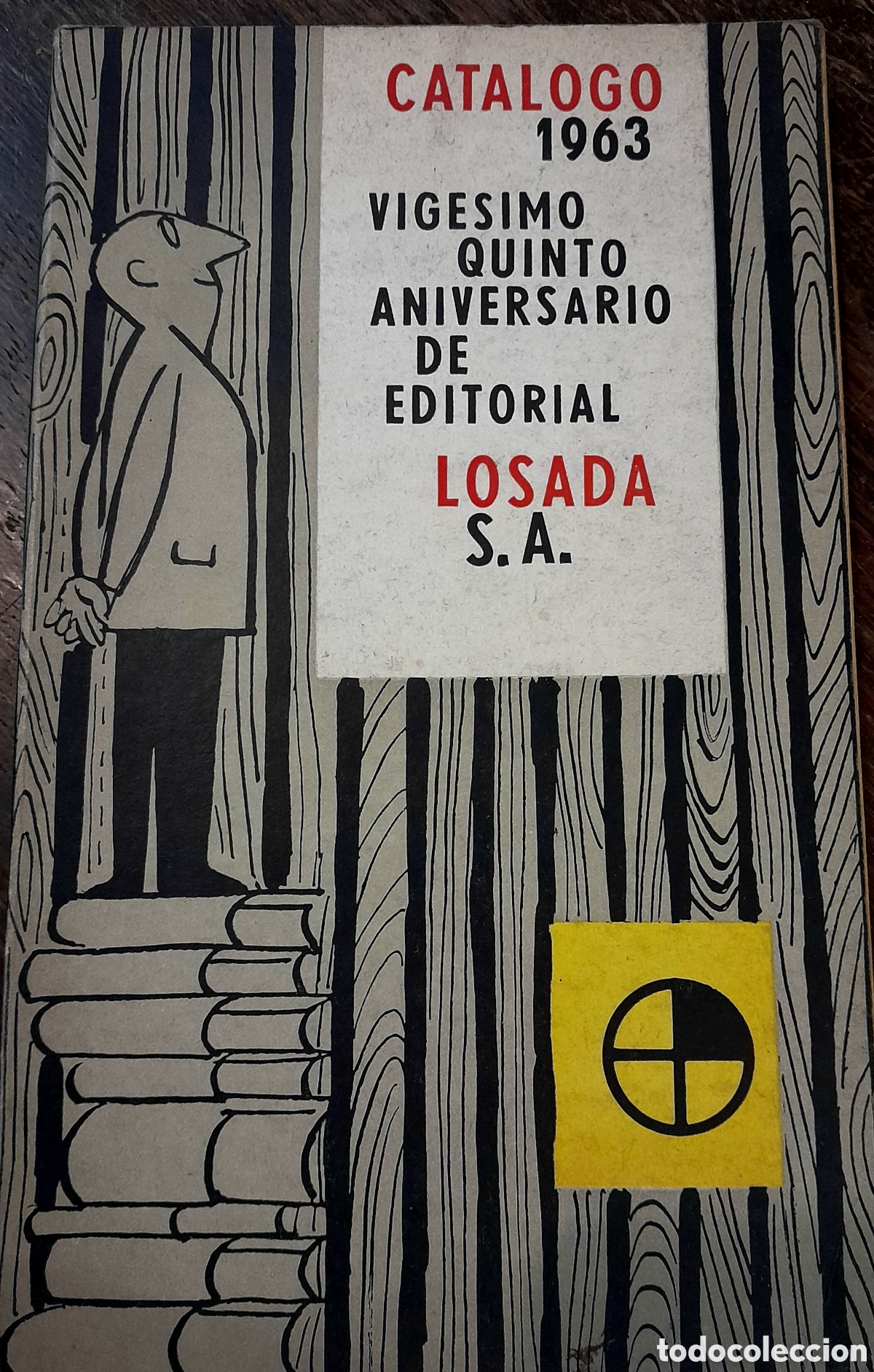 Cat&aacute;logos publicitarios: Cat&aacute;logo Editorial Losada. 25&deg; aniversario de la editorial. 1963 ilustraciones de Baldessari. Libros