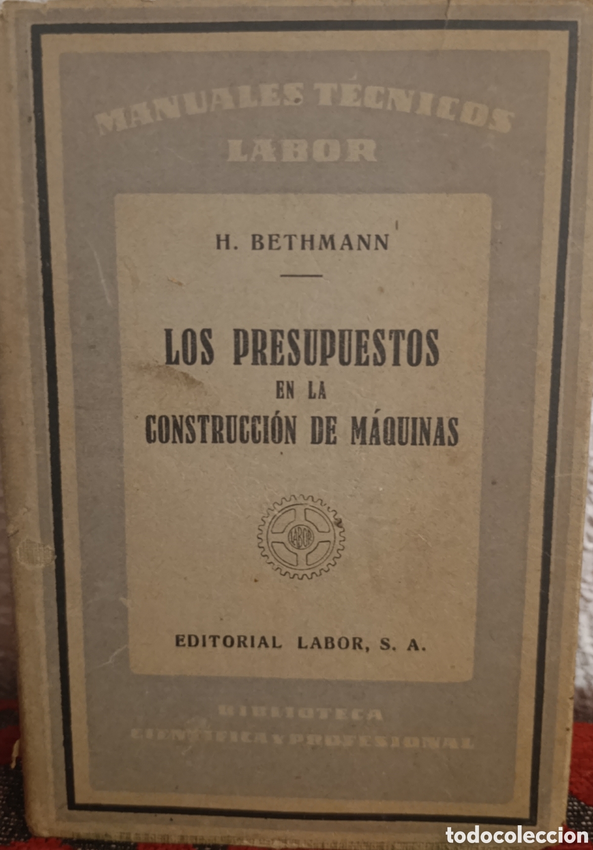 Cat&aacute;logos publicitarios: Los Presupuestos en la Construcci&oacute;n de M&aacute;quinas - H. Bethmann (Ed. Labor, 1951)