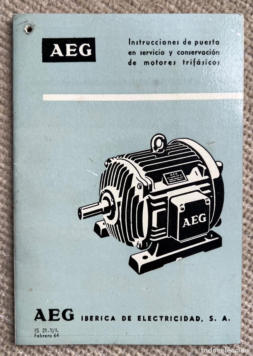 Cat&aacute;logos publicitarios: AEG Ib&eacute;rica de Electricidad - Instrucciones Motores Trif&aacute;sicos (Motor el&eacute;ctrico) - Febrero, 1964