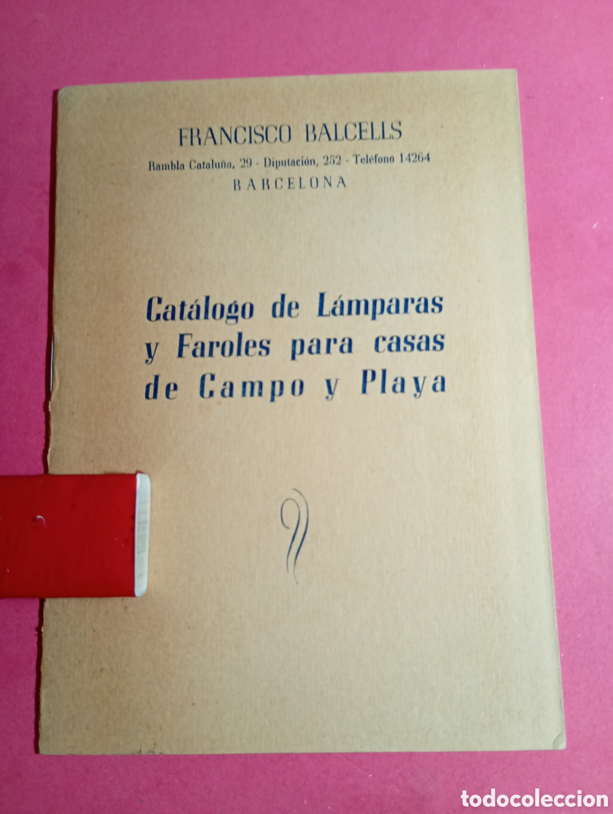 Cat&aacute;logos publicitarios: ANTIGUO CAT&Aacute;LOGO DE L&Aacute;MPARAS Y FAROLES PARA CASAS DE CAMPO Y PLAYA - FRANCISCO BALCELLS BARCELONA