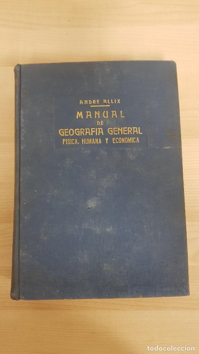 Cat&aacute;logos publicitarios: ANDRE ALLIX MANUAL DE GEOGRAFIA GENERAL. FISICA, HUMANA Y ECONOMICA. 1960