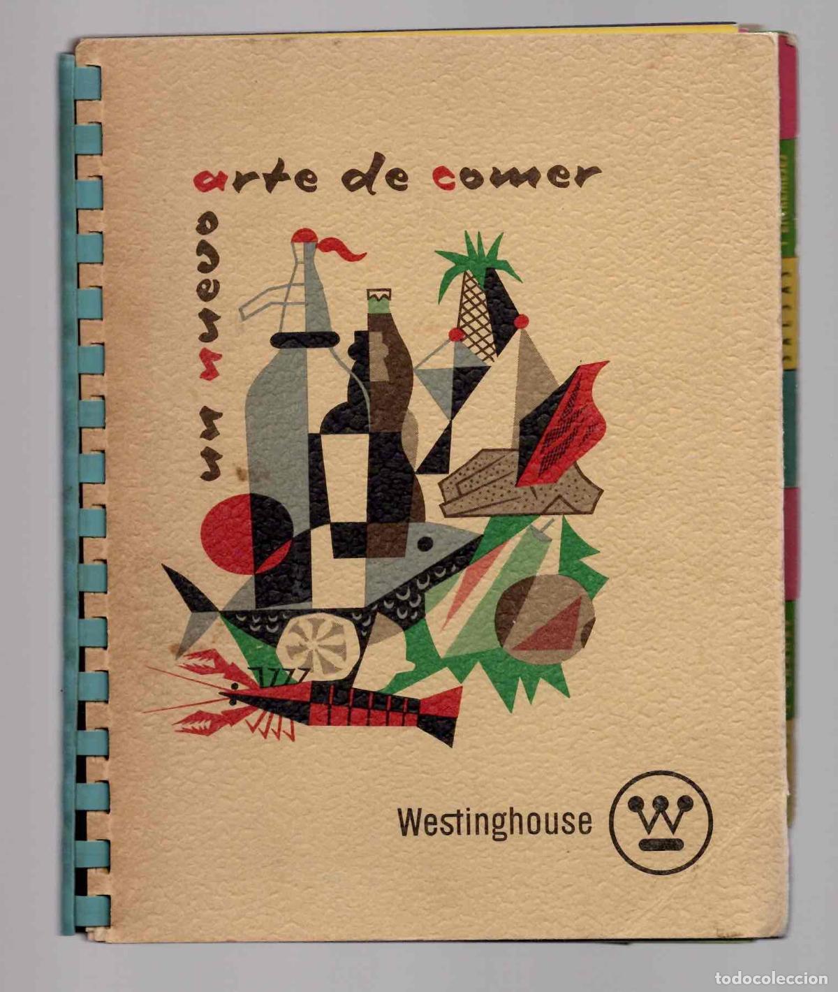 Cat&aacute;logos publicitarios: CATALOGO RECETARIO UN NUEVO ARTE DE COMER. REFRIGERADORES SUPER, WESTINGHOUSE 1961