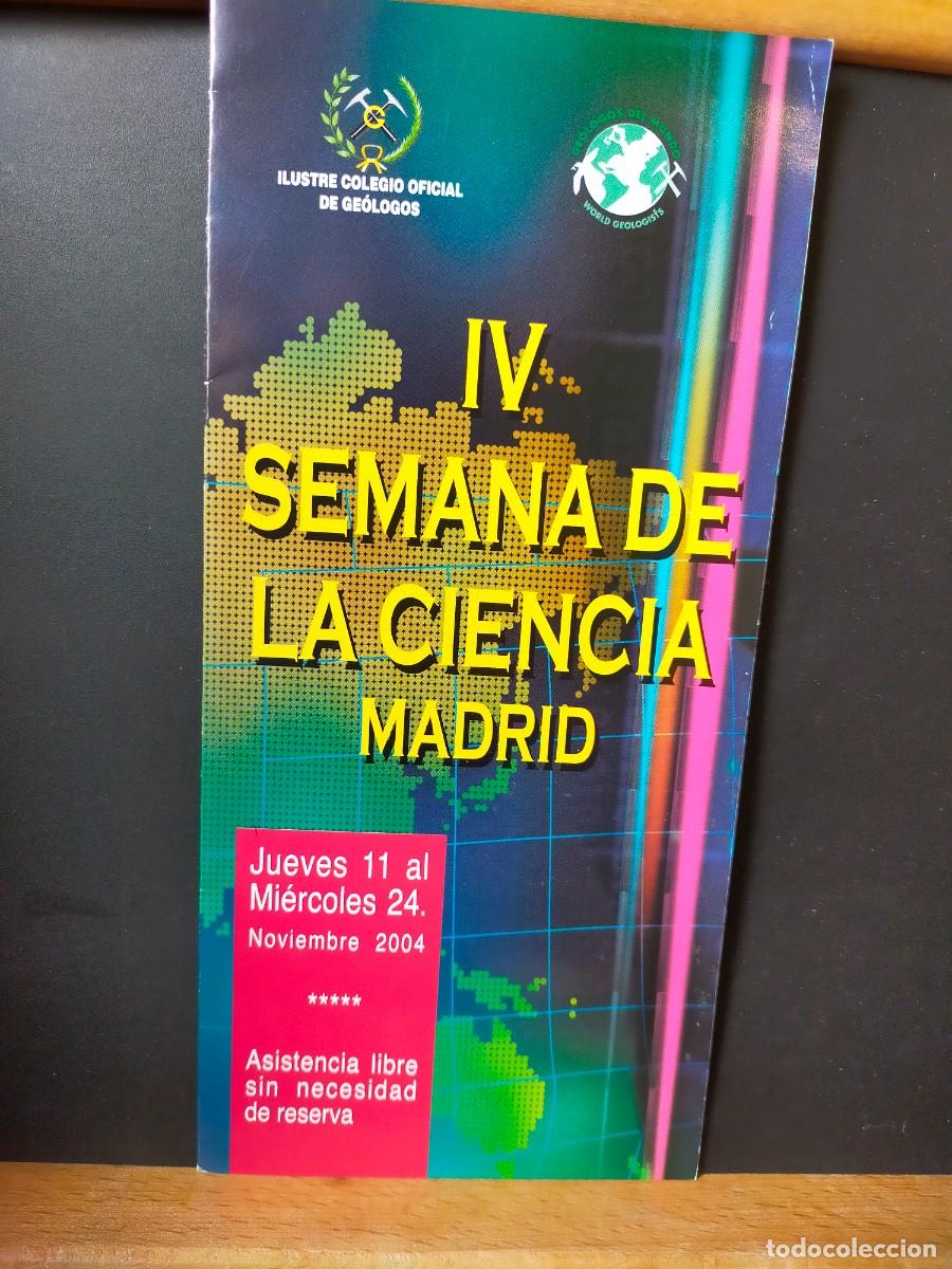 Cat&aacute;logos publicitarios: MADRID. IV SEMANA DE LA CIENCIA. ILUSTRE COL&Eacute;GIO DE GE&Oacute;LOGOS. TR&Iacute;PTICO. 2004.