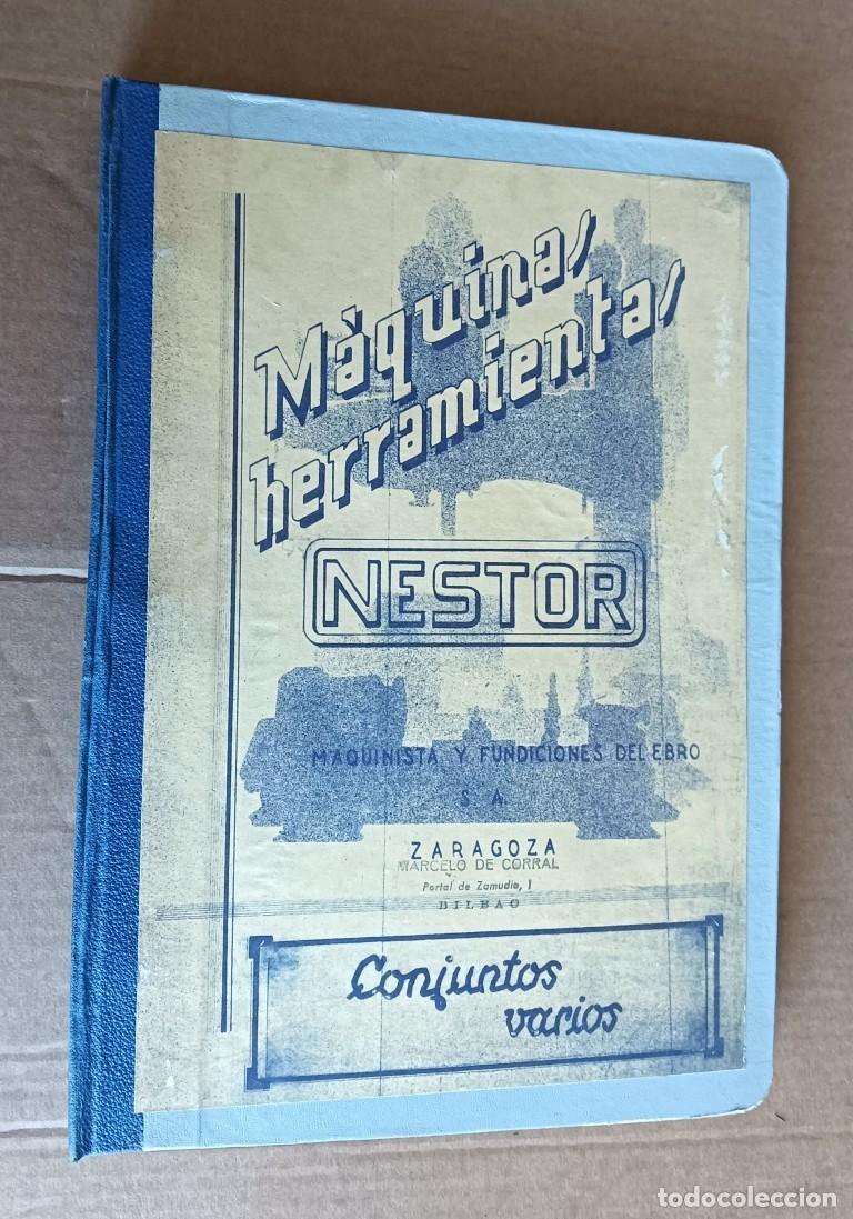Cat&aacute;logos publicitarios: Cat&aacute;logo antiguo M&Aacute;QUINAS HERRAMIENTAS NESTOR - M&aacute;quinas y fundiciones de Ebro &ndash; Zaragoza