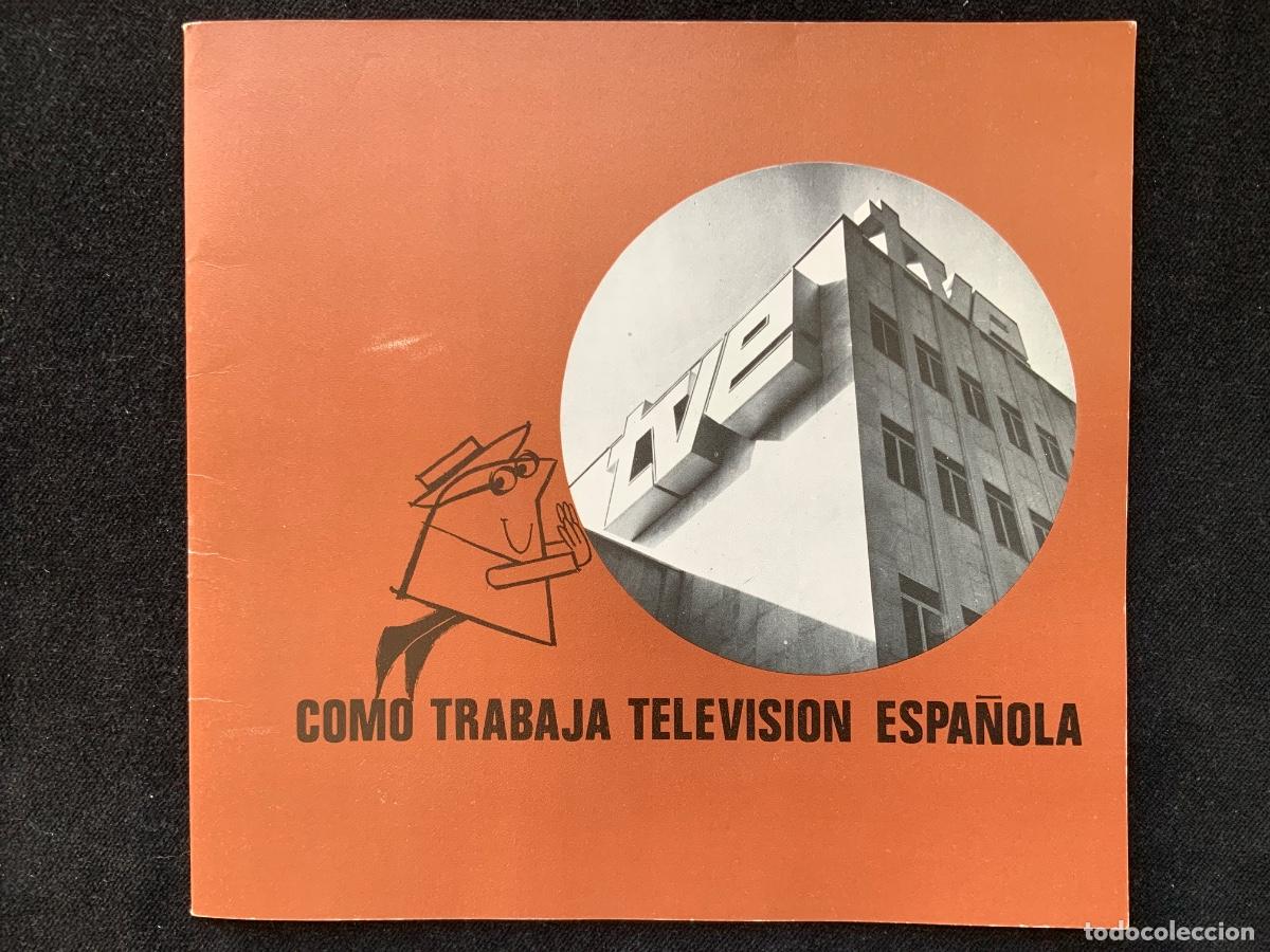 Cat&aacute;logos publicitarios: Curioso folleto o catalogo, Como trabaja television espa&ntilde;ola, 1969. 22x21cm.